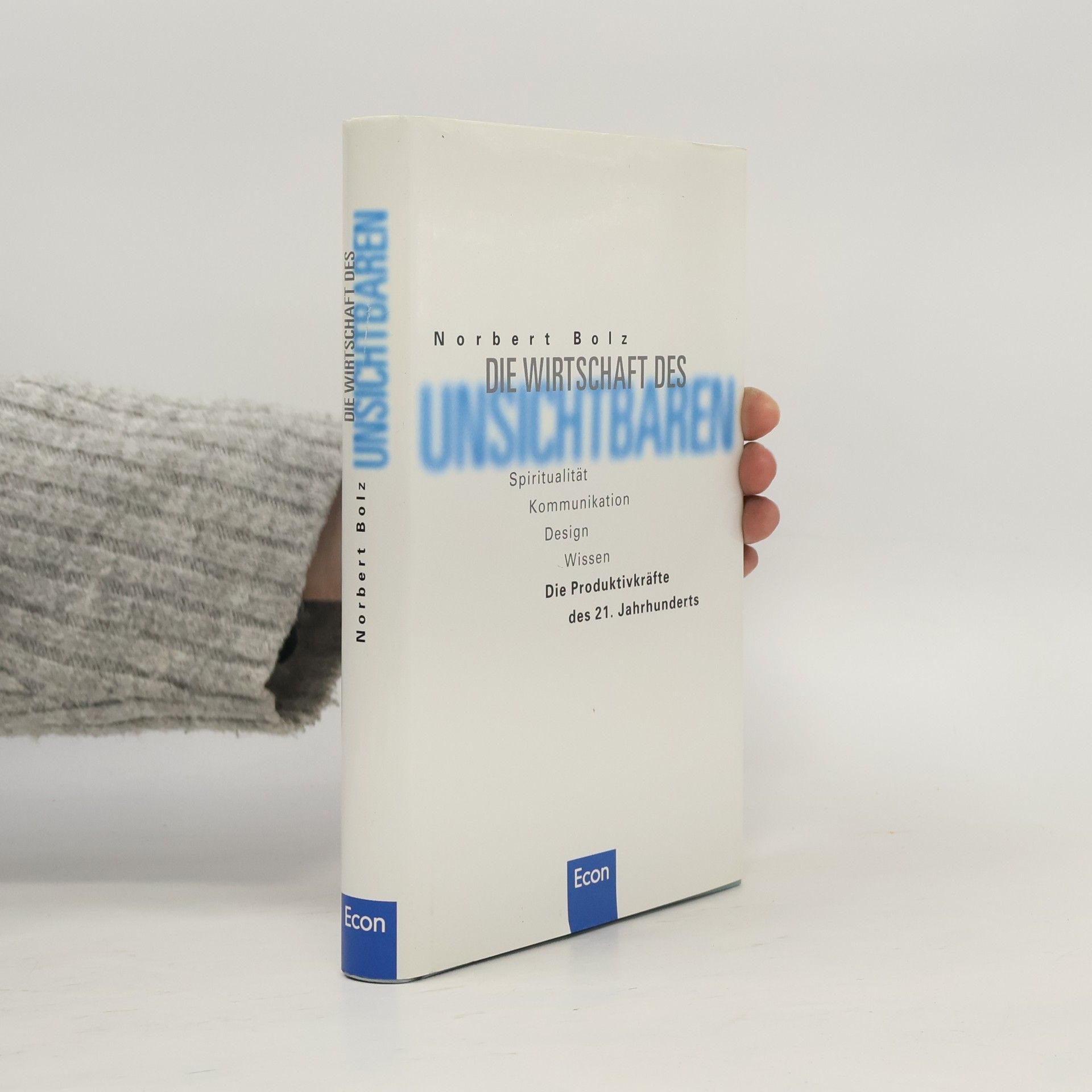 Norbert Bolz Die Wirtschaft des Unsichtbaren