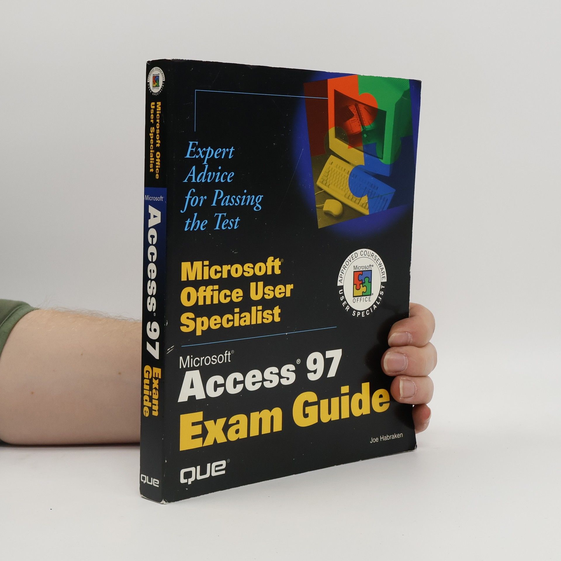 Joseph W. Habraken Microsoft Office User Specialist Microsoft Access 97 Exam Guide - Version 1.0