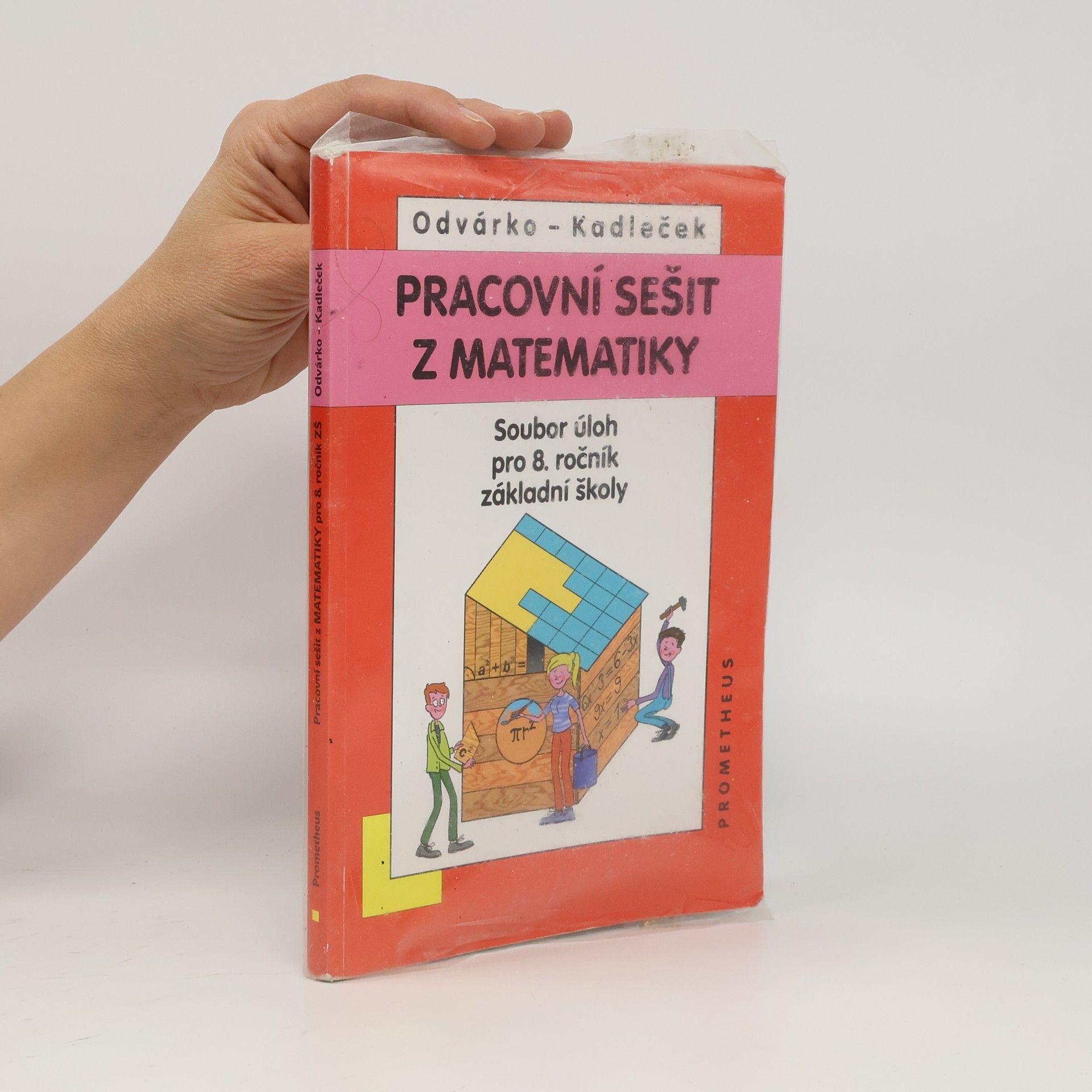 Oldřich Odvárko Pracovní sešit z matematiky : soubor úloh pro 8. ročník základní školy