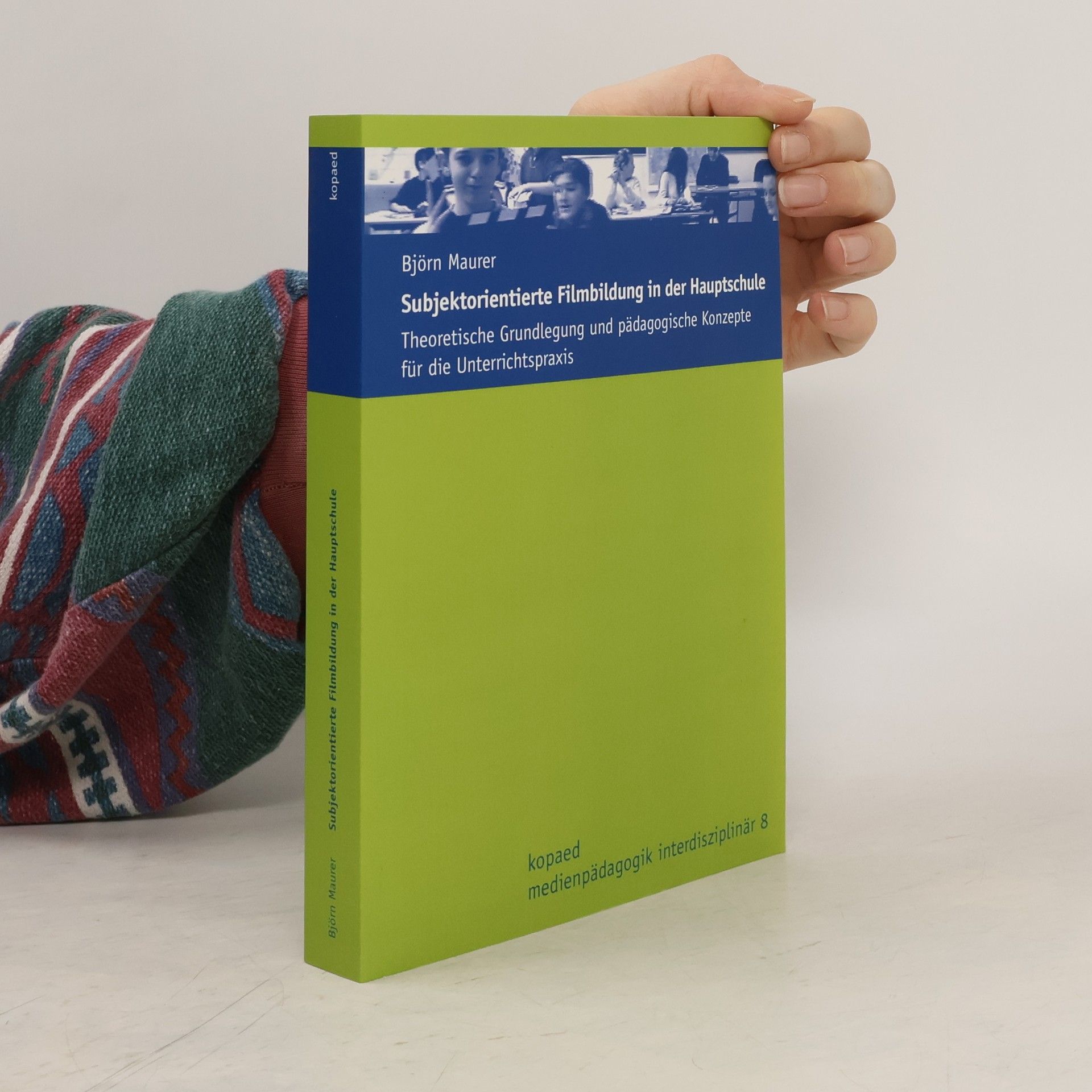 Björn Maurer Medienpädagogik interdisziplinär - 8: Subjektorientierte Filmbildung in der Hauptschule