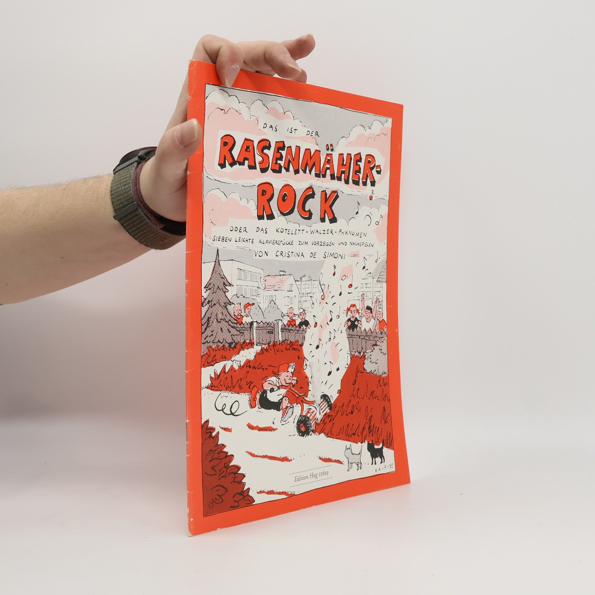 Cristina De Simoni Das ist der Rasenmäher-Rock oder das Kotelett-Walzer-Phänomen: Sieben leichte Klavierstücke zum Vorzeigen und Nachspielen