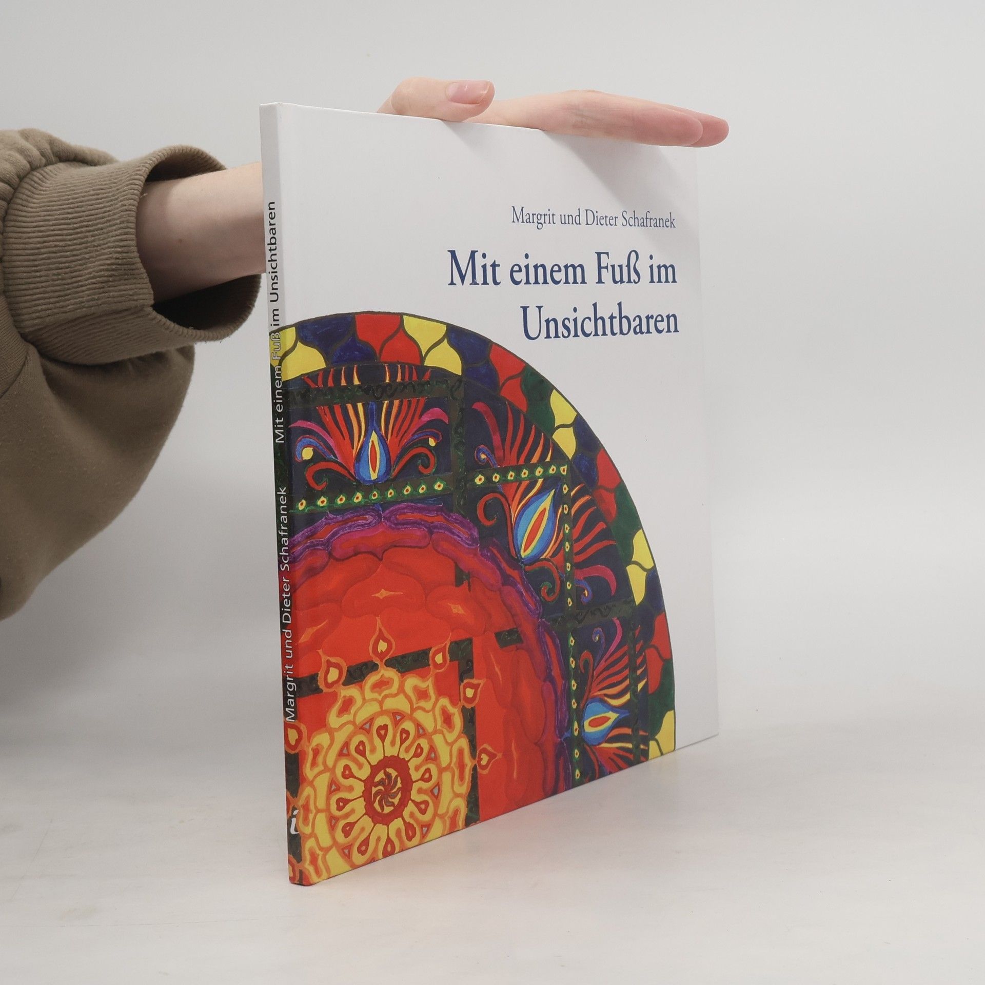 Margrit Schafranek Mit einem Fuß im Unsichtbaren