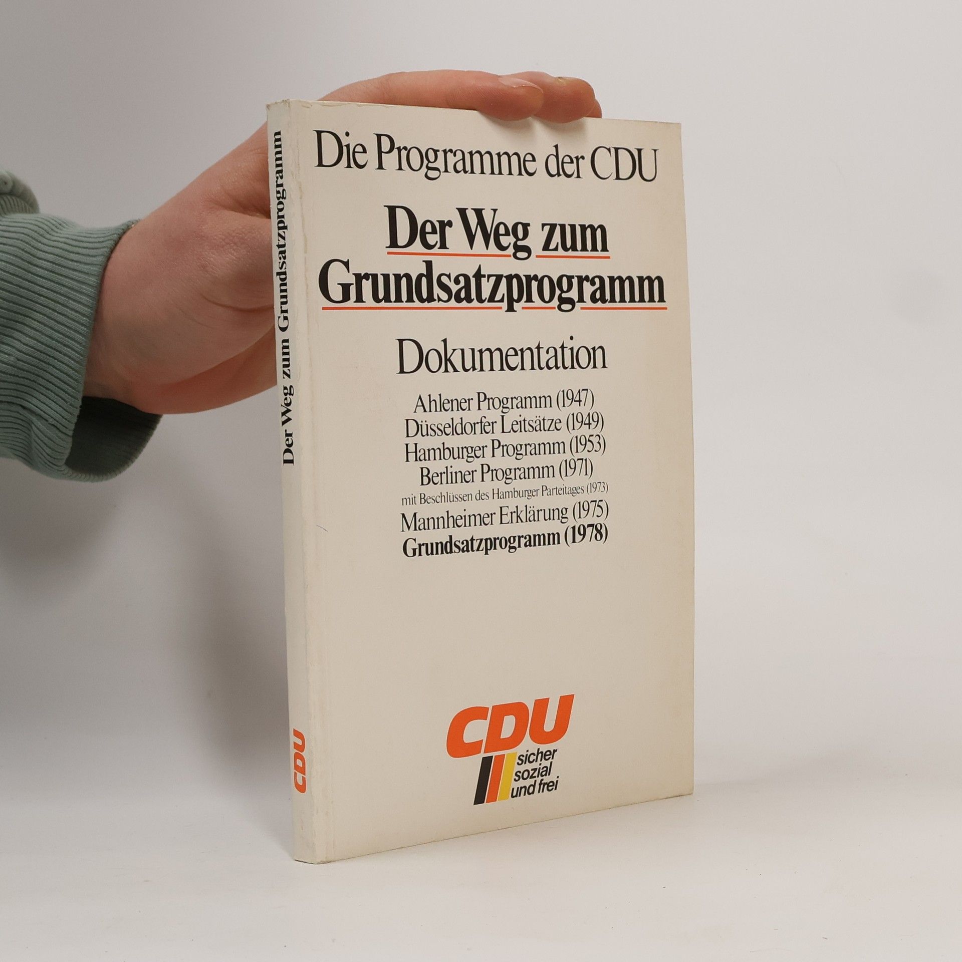 Kolektiv autorů Die programme der CDU. Der weg zum grundsatzprogramm