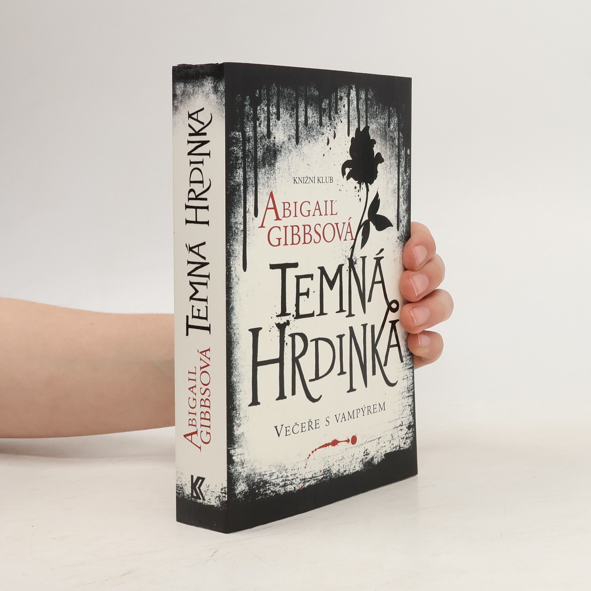 Abigail Gibbs Večeře s vampýrem. Temná hrdinka. Díl 1.