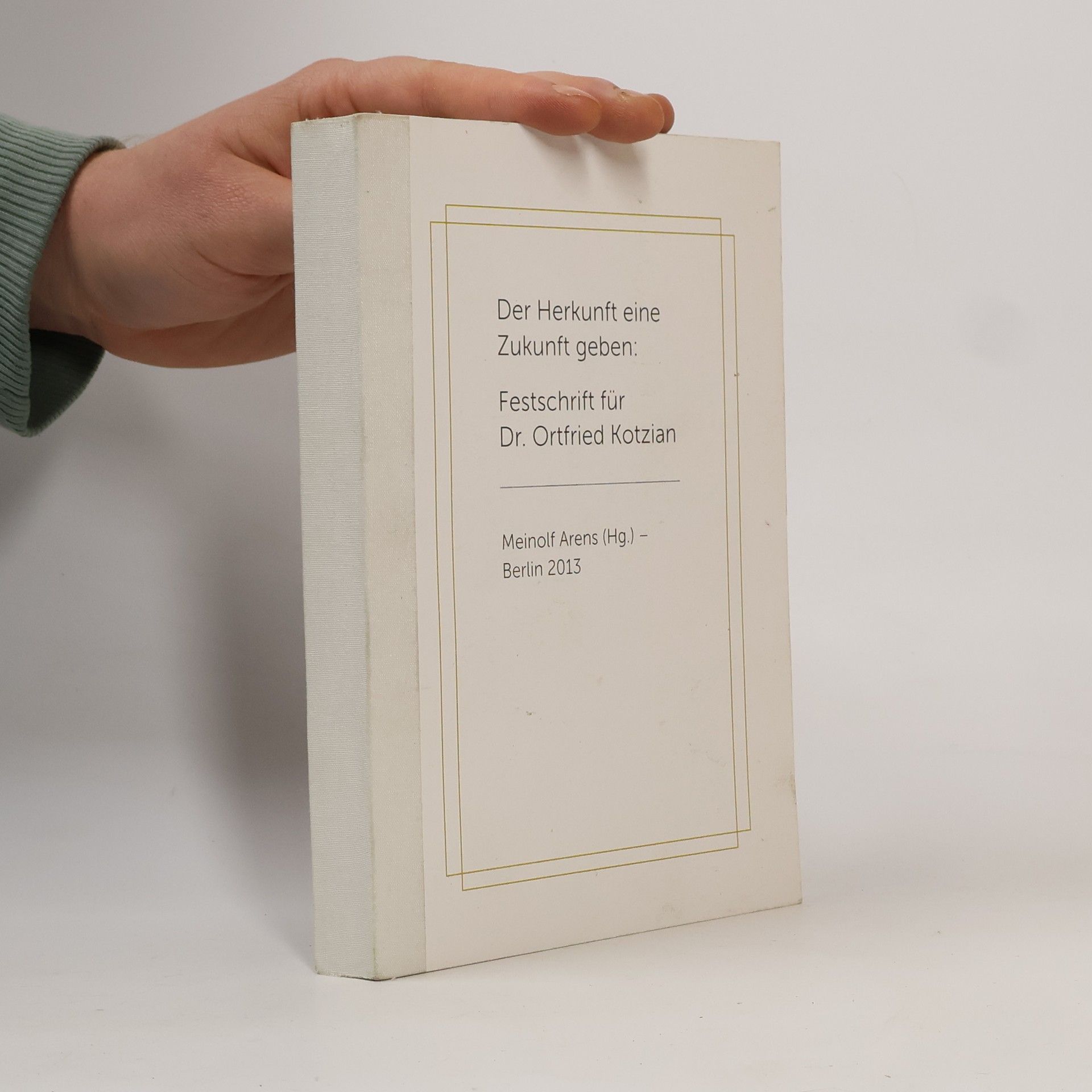 Der Herkunft eine Zukunft geben: Festschrift für Dr. Ortfried Kotzian
