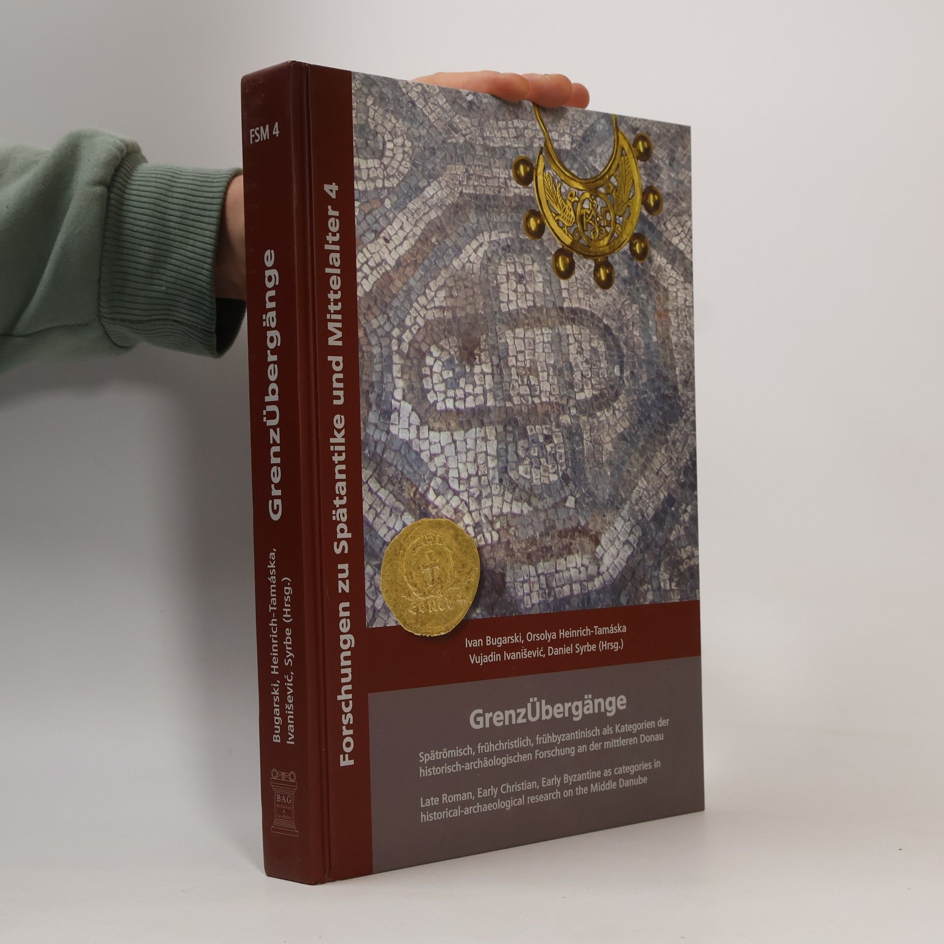 Ivan Bugarski Forschungen zu Spätantike und Mittelalter - 4: GrenzÜbergänge