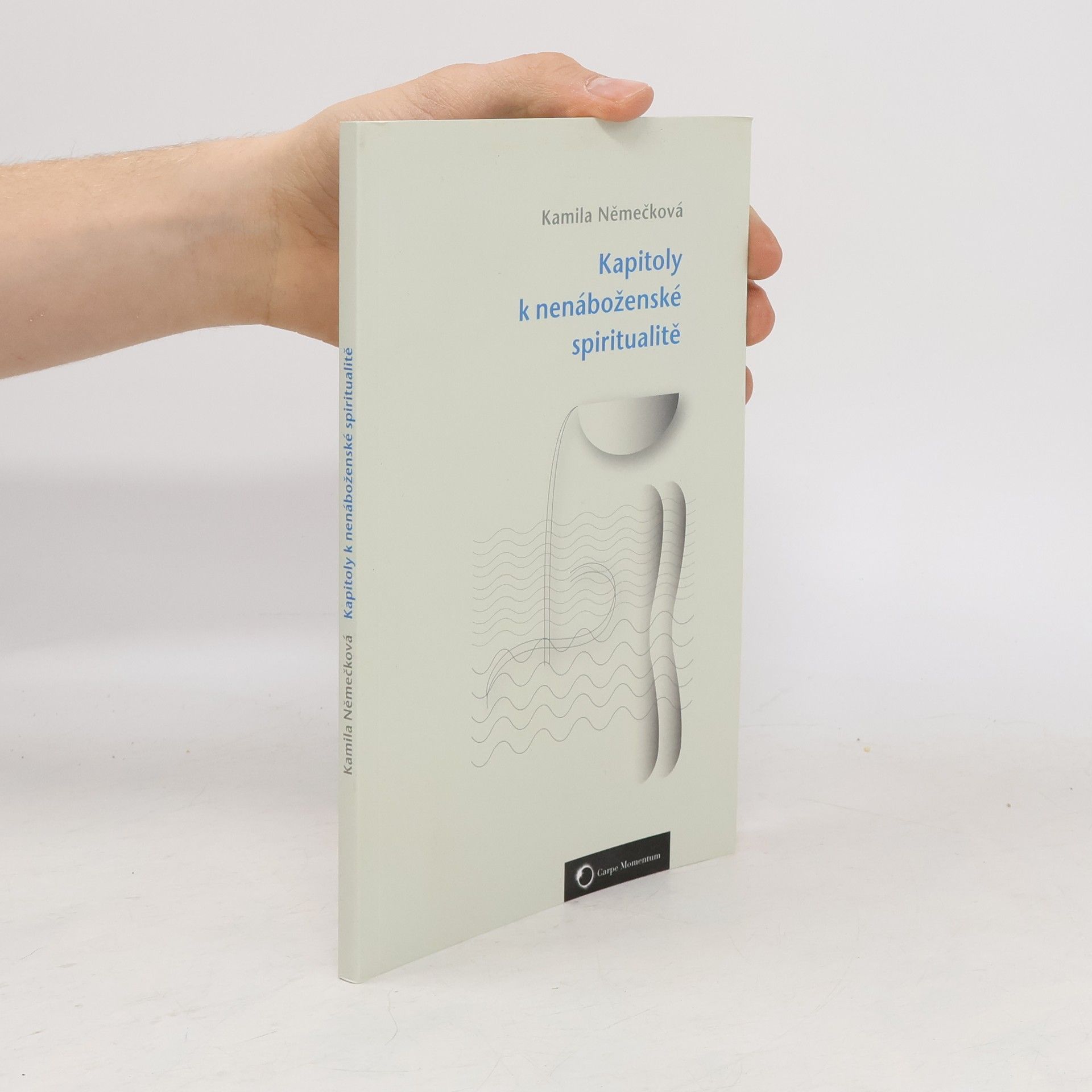 Kamila Němečková Kapitoly k nenáboženské spiritualitě