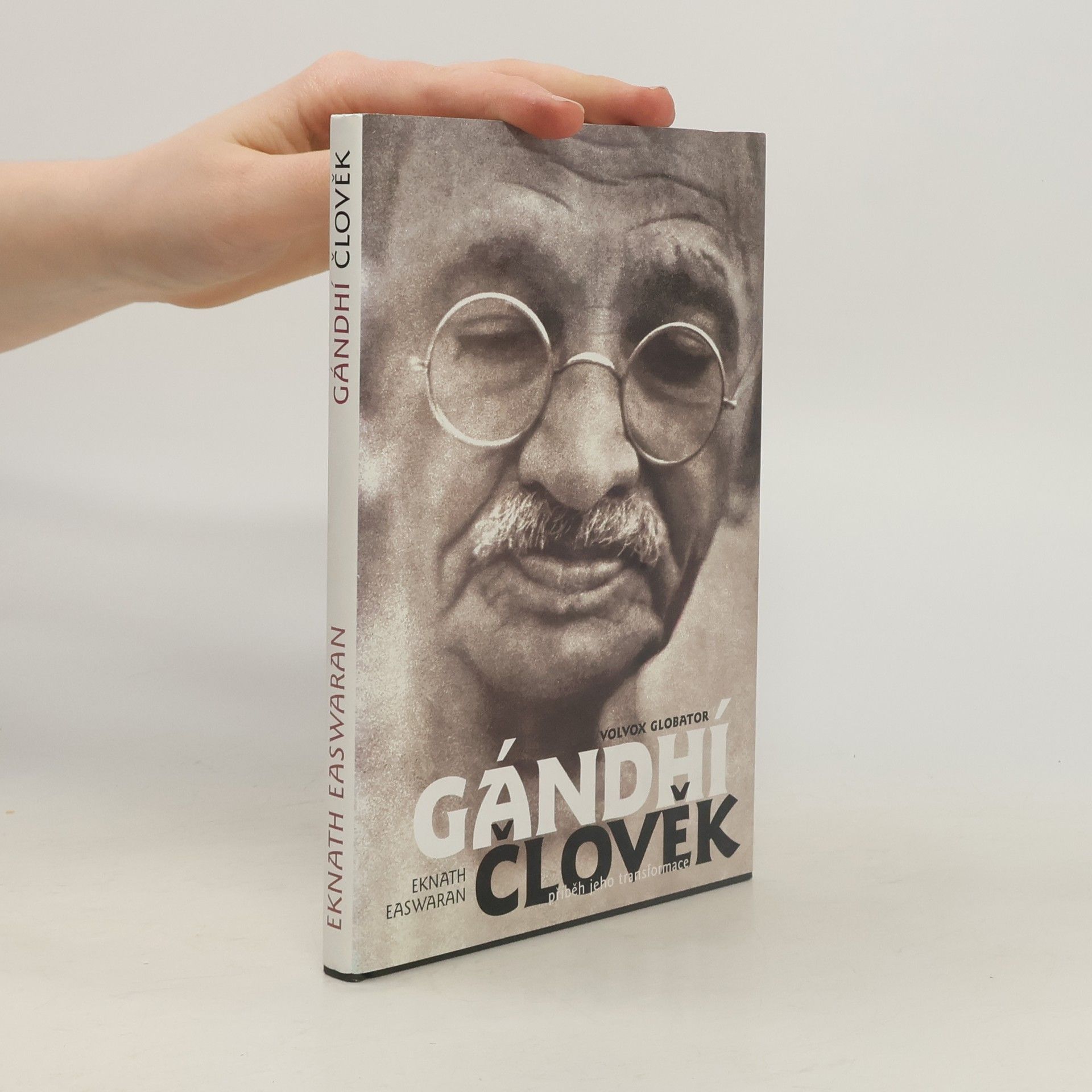 Eknath Easwaran Gándhí člověk. Příběh jeho transformace