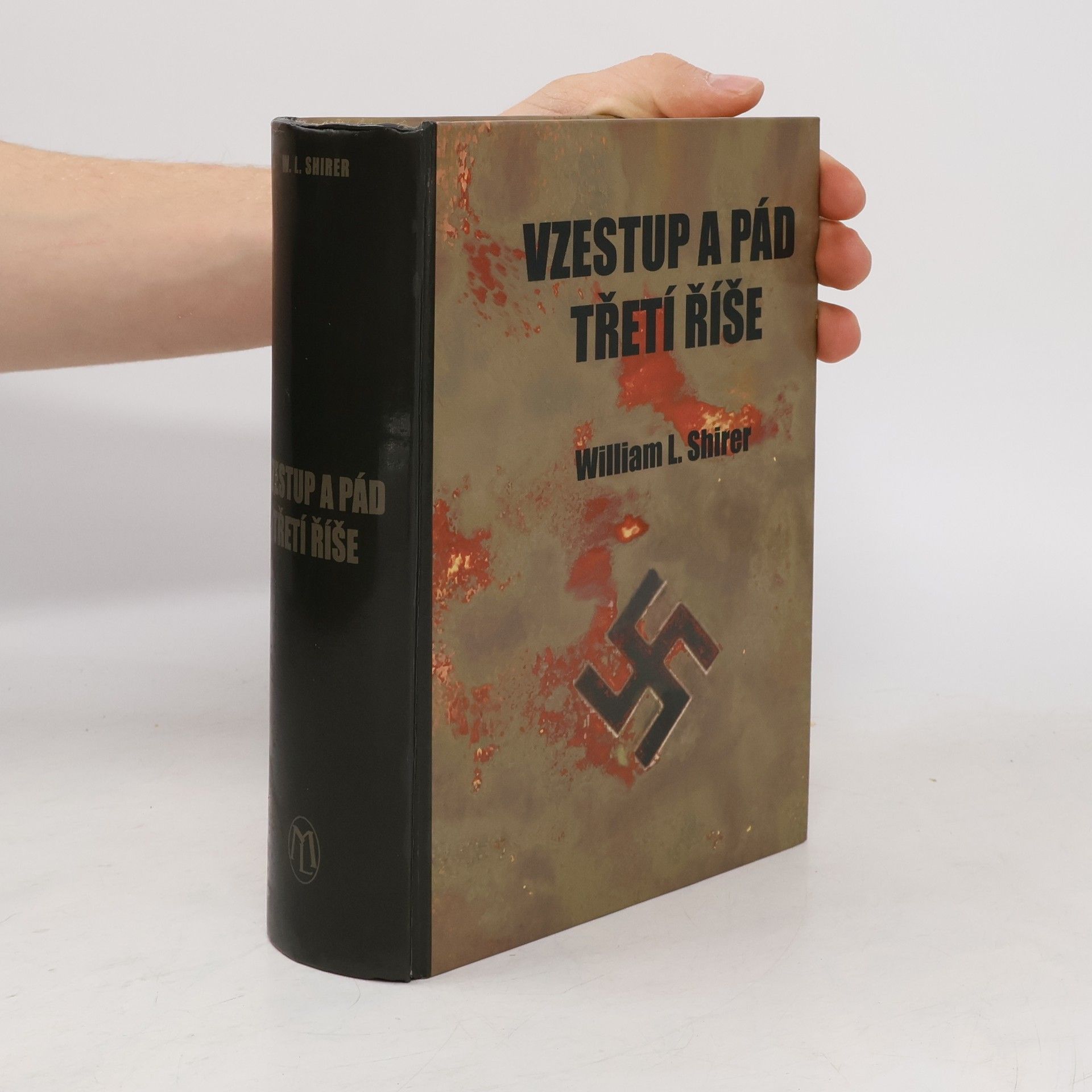 William L. Shirer Vzestup a pád Třetí říše: dějiny nacistického Německa