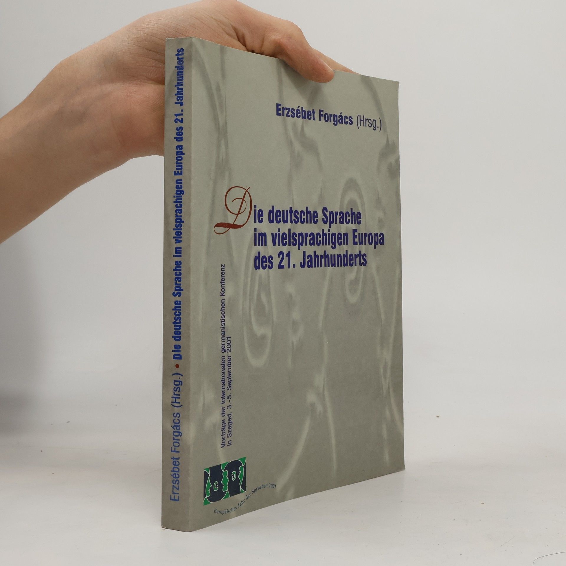 Erzsébet Forgács Die deutsche Sprache im vielsprachigen Europa des 21. Jahrhunderts