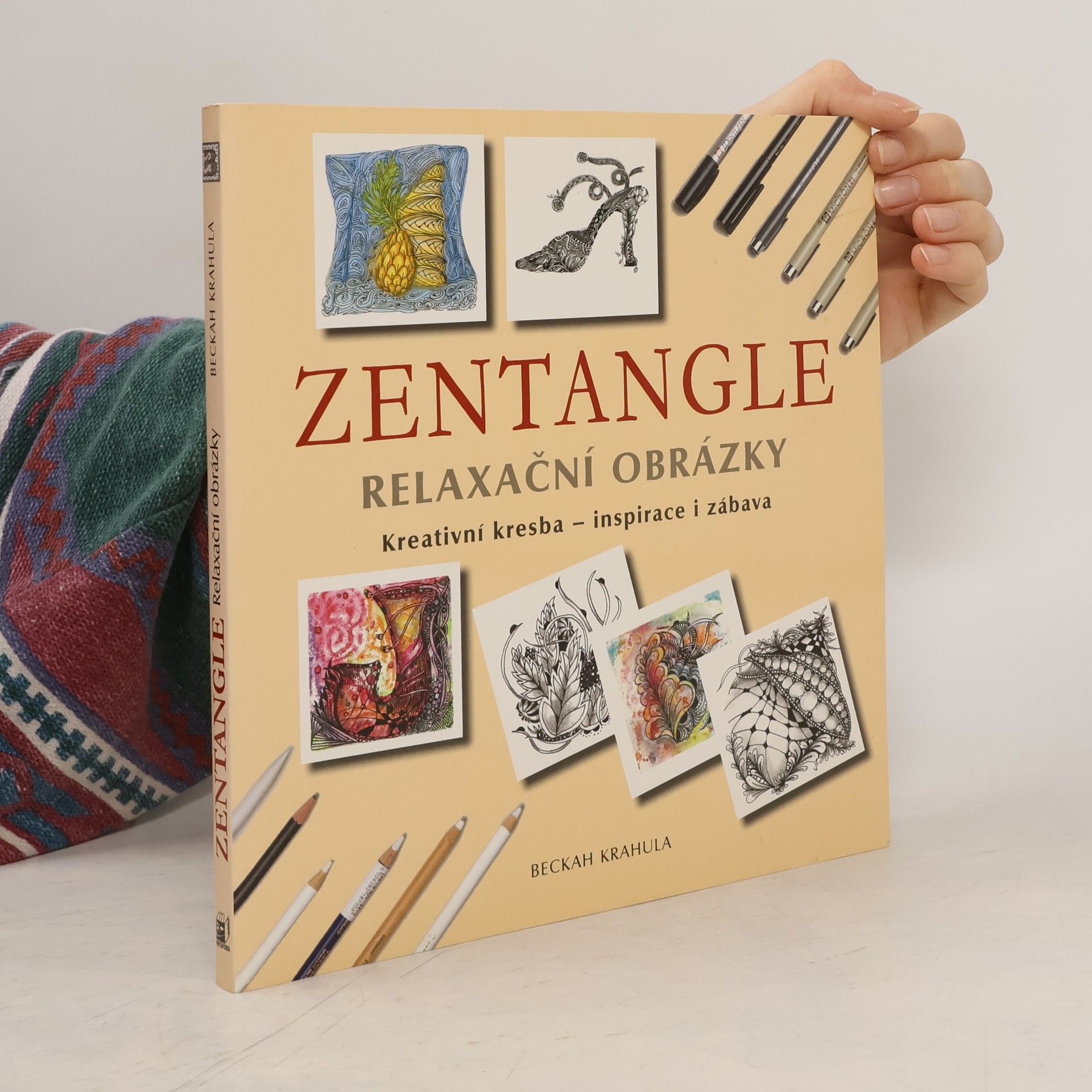 Beckah Krahula Zentangle : relaxační obrázky : kreativní kresba - inspirace i zábava