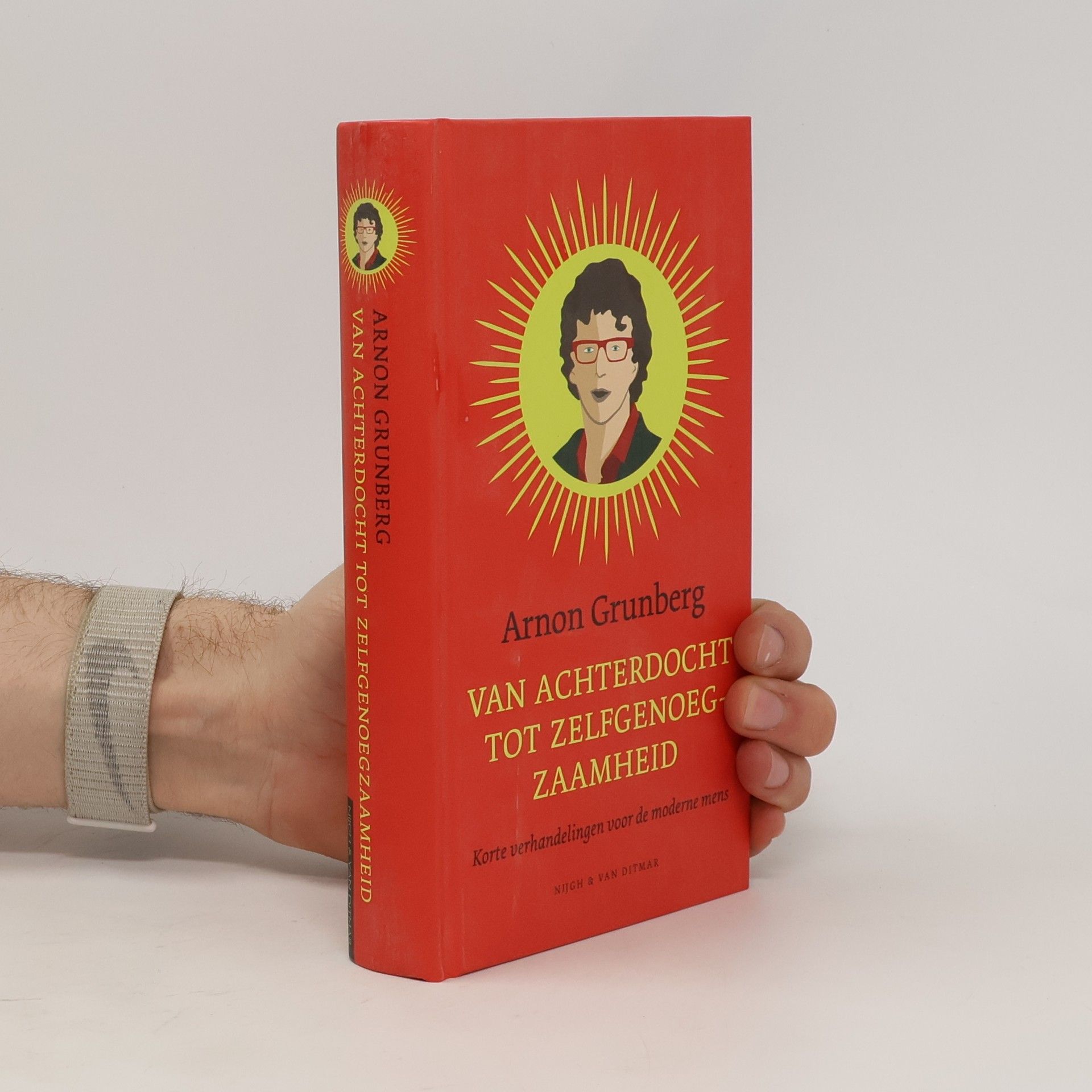 Arnon Grunberg Van achterdocht tot zelfgenoegzaamheid