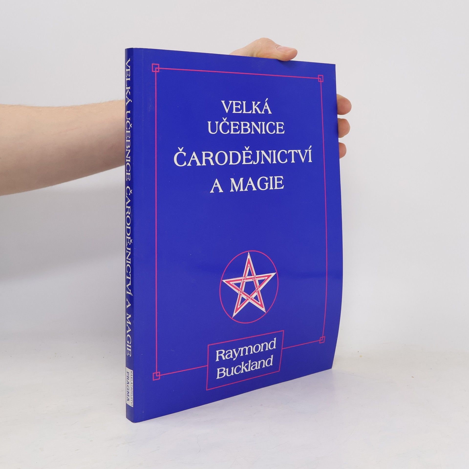 Raymond Buckland Velká učebnice čarodějnictví a magie