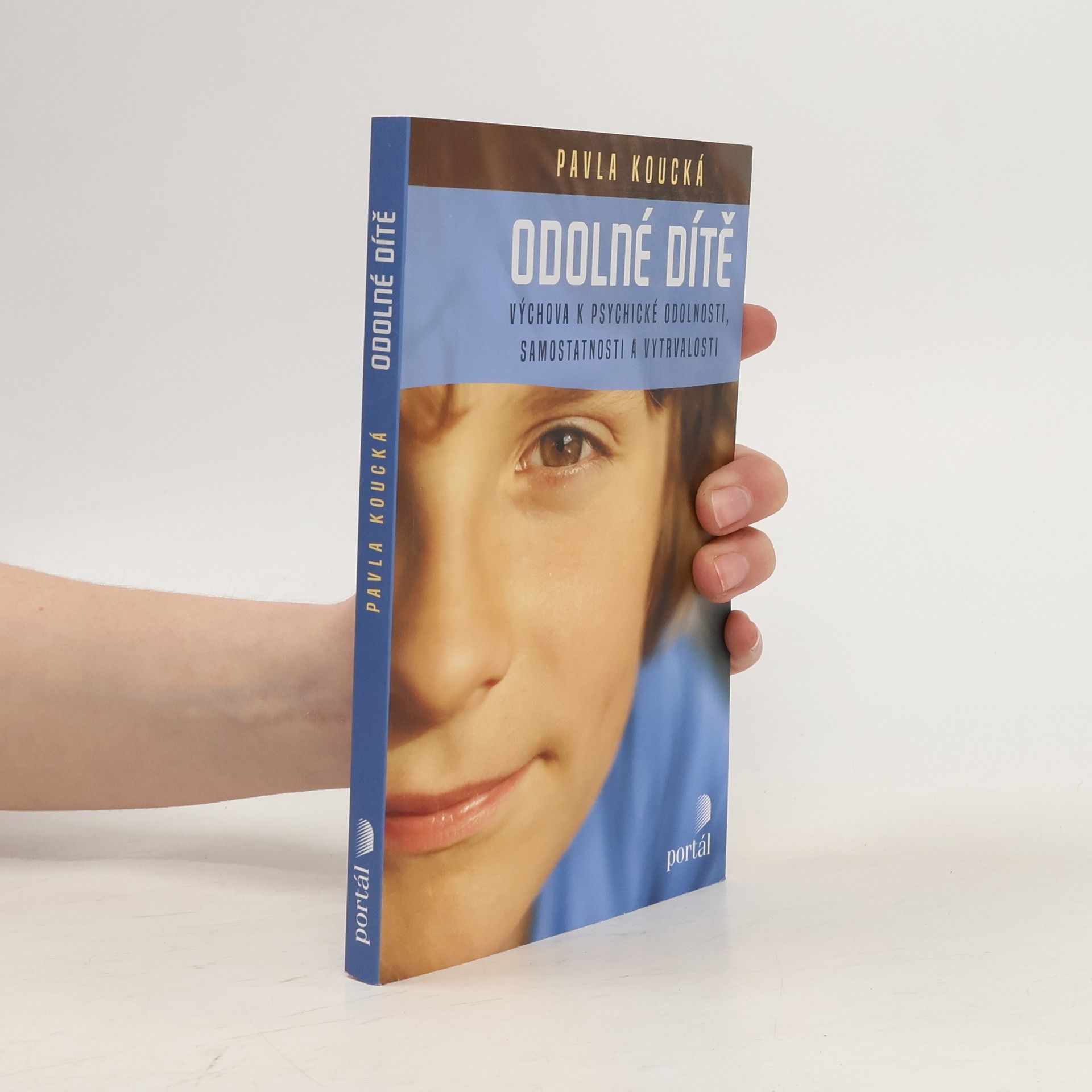 Odolné dítě : výchova k psychické odolnosti, samostatnosti a vytrvalosti