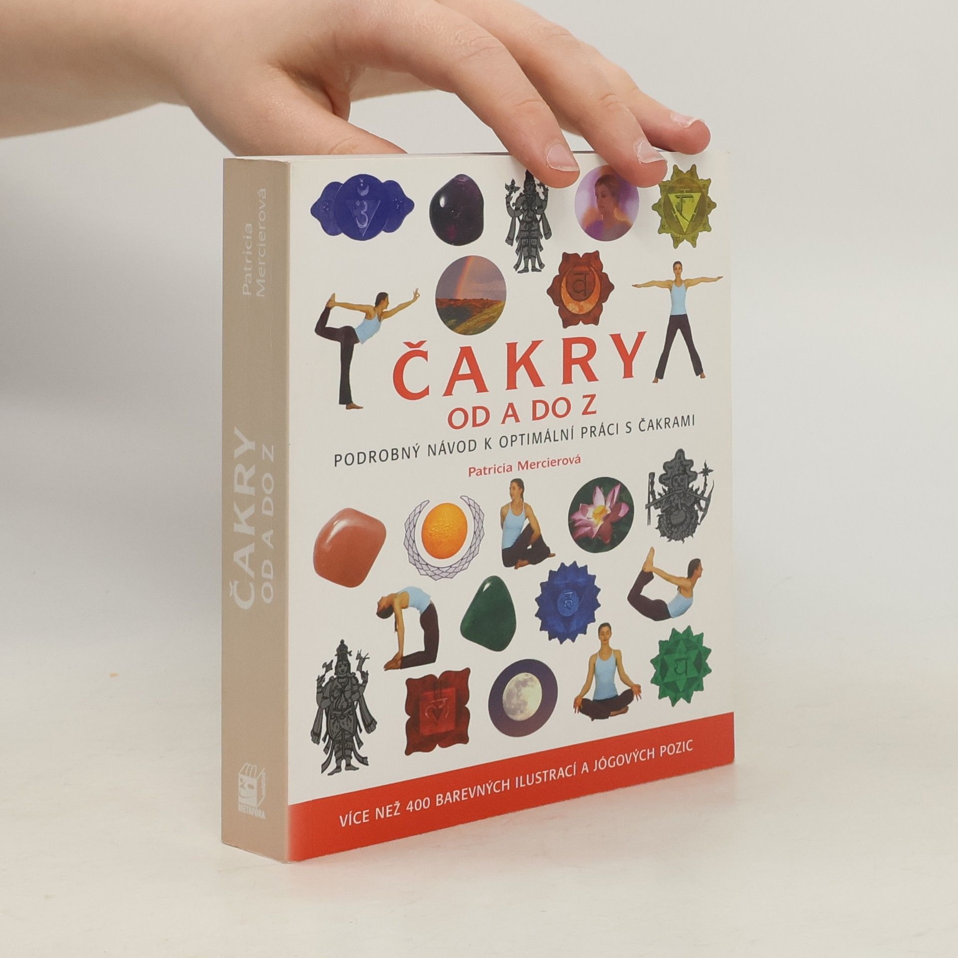 Patricia Mercier Čakry od A do Z: Podrobný návod k optimální práci s čakrami