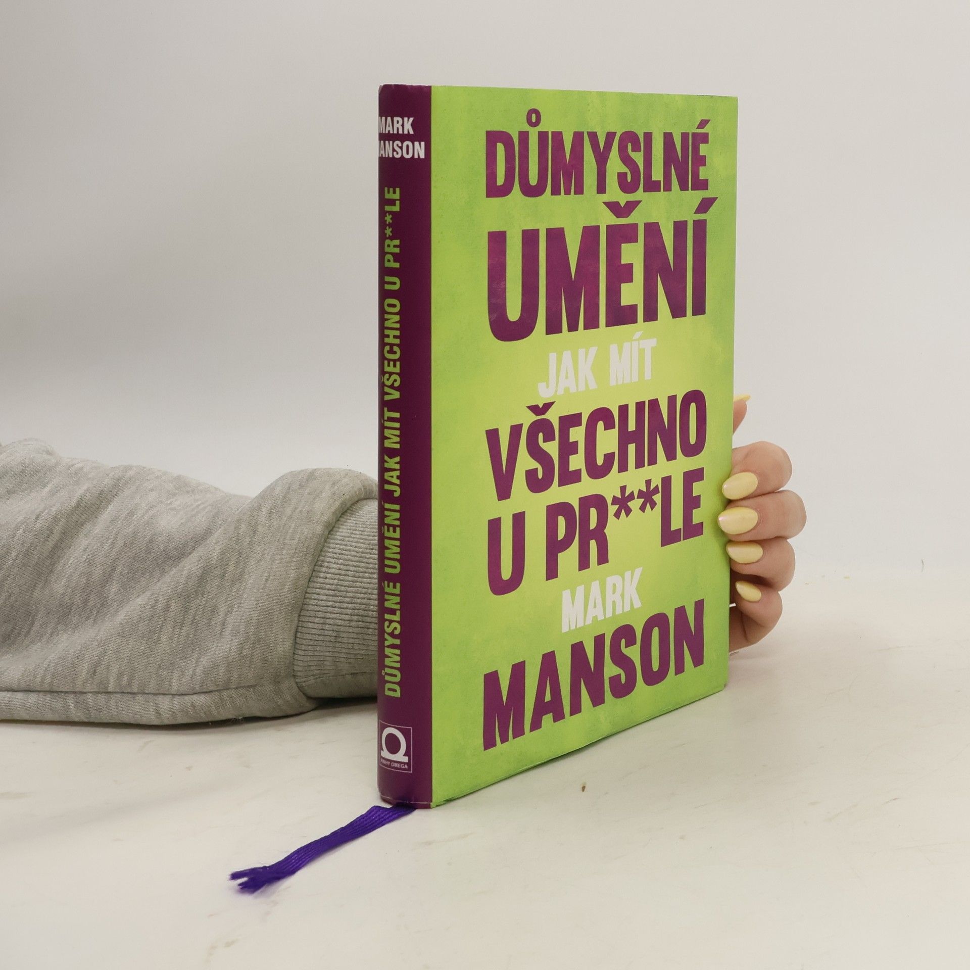 Mark Manson Důmyslné umění, jak mít všechno u pr**le