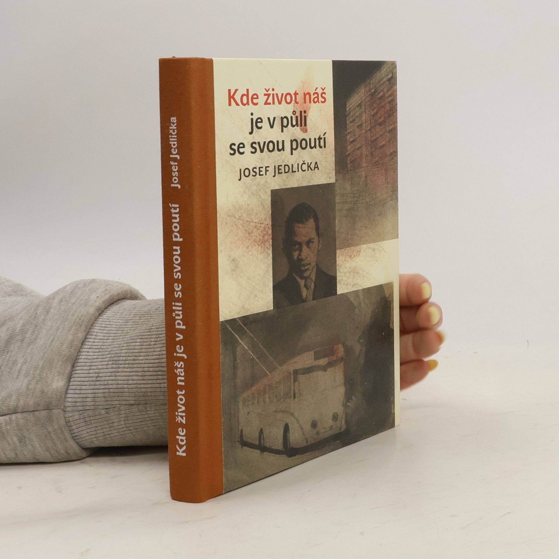 Josef Jedlička Kde život náš je v půli se svou poutí
