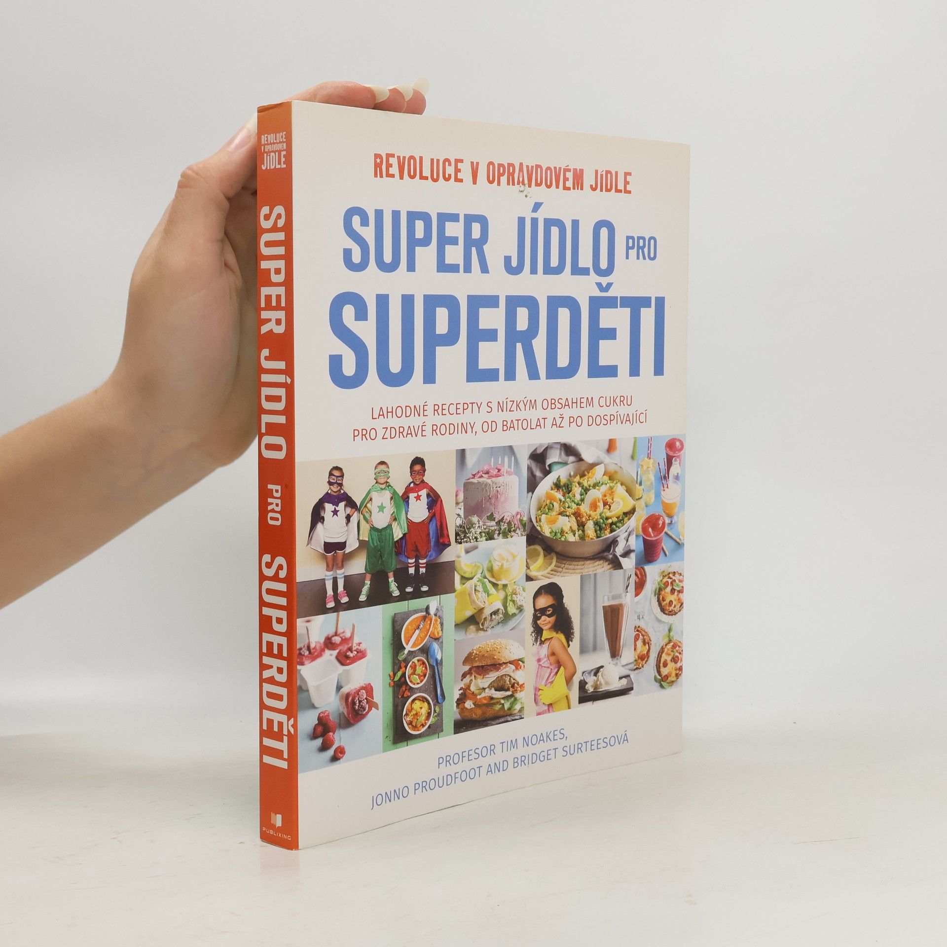Timothy Noakes Super jídlo pro superděti. Revoluce v opravdovém jídle