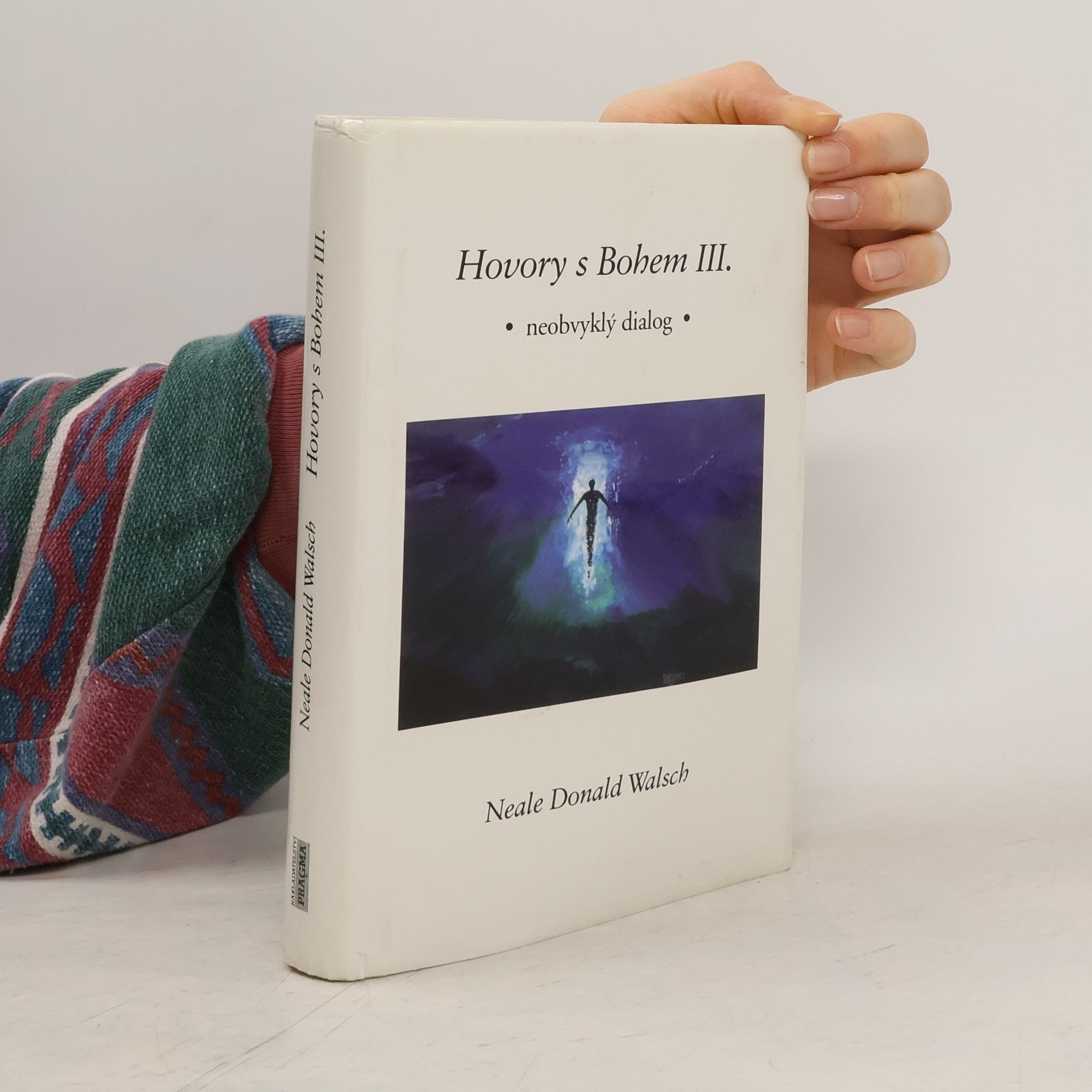 Neale Donald Walsch Hovory s Bohem III: Neobvyklý dialog