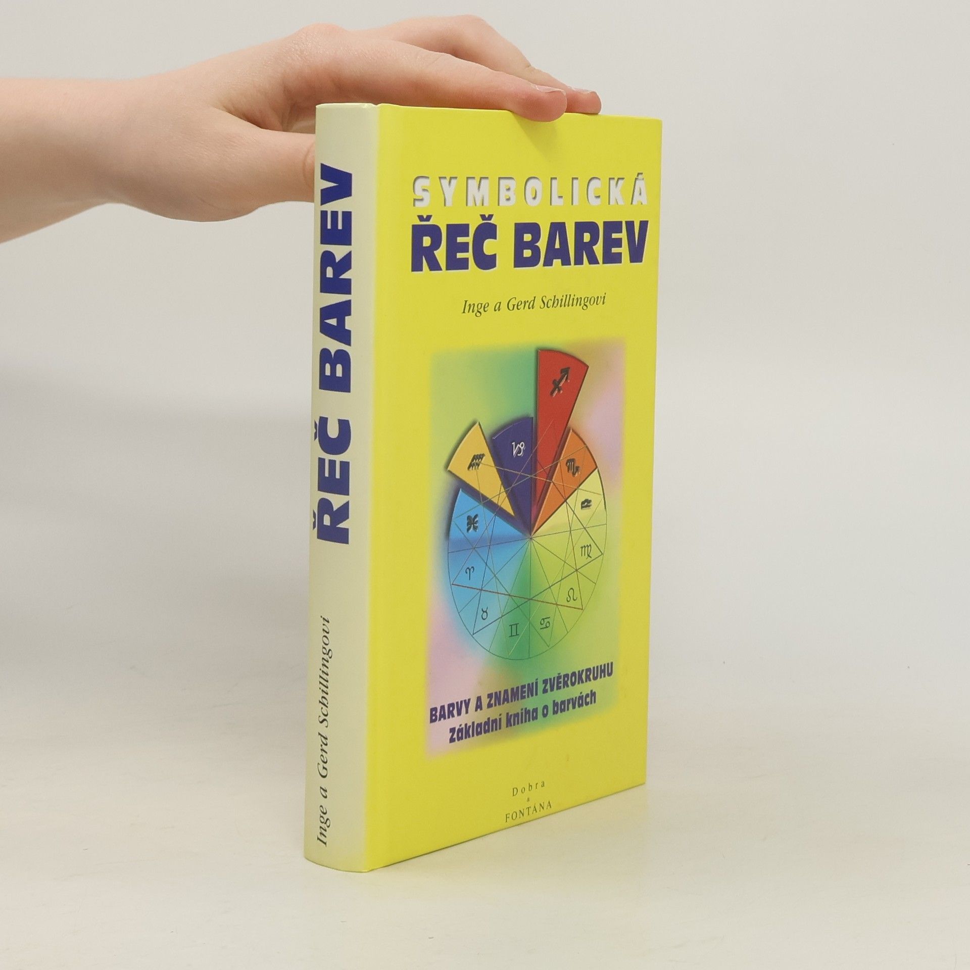 Inge Schilling Symbolická řeč barev. Základní kniha o barvách. S testem osobnosti