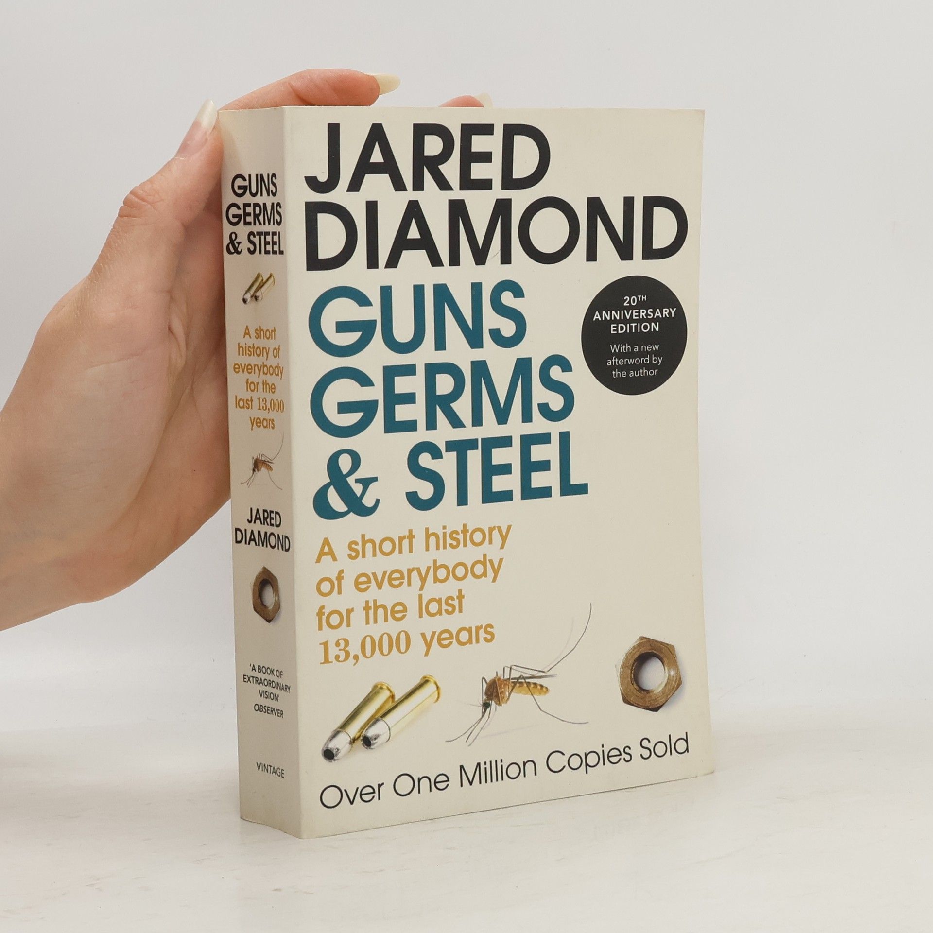 Jared Diamond Guns, germs and steel: A short history of everybody for the last 13,000 years