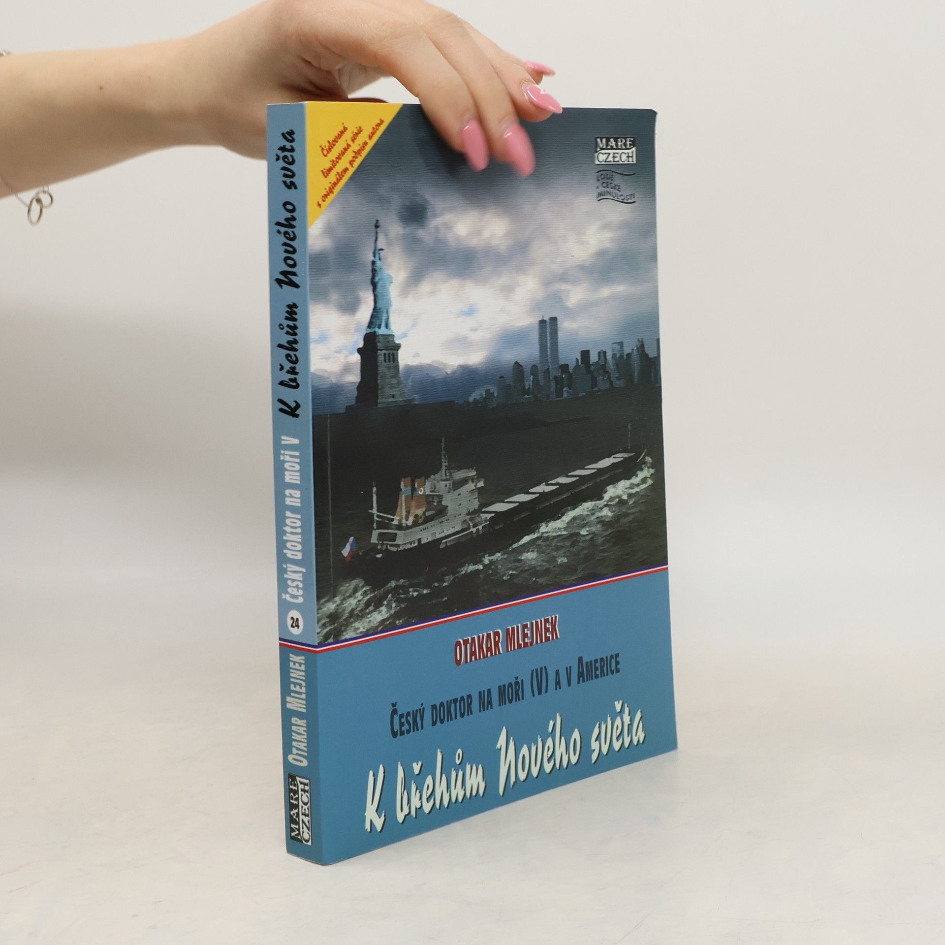 Otakar Mlejnek Český doktor na moři (V) a v Americe - k břehům Nového světa