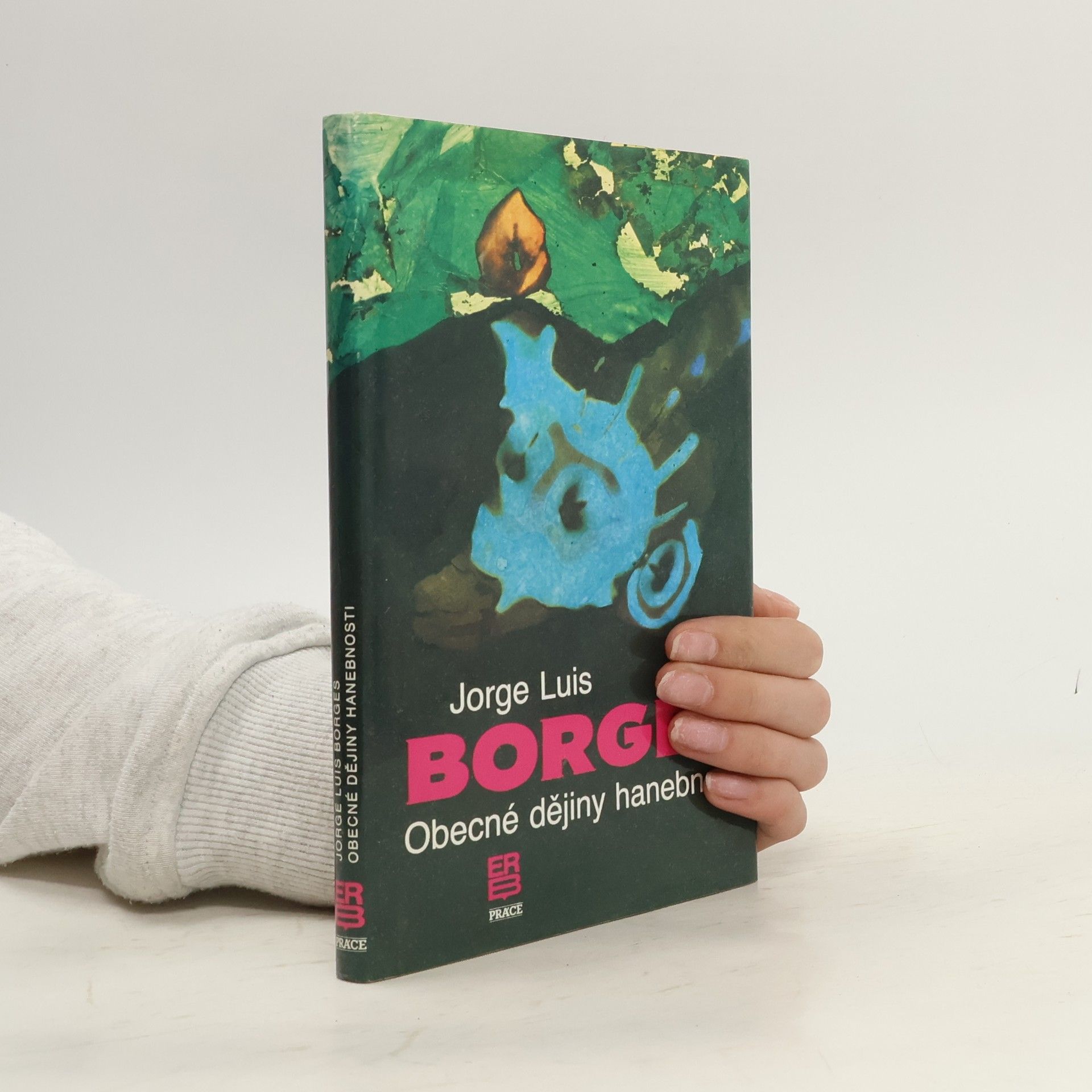 Jorge Luis Borges Obecné dějiny hanebnosti