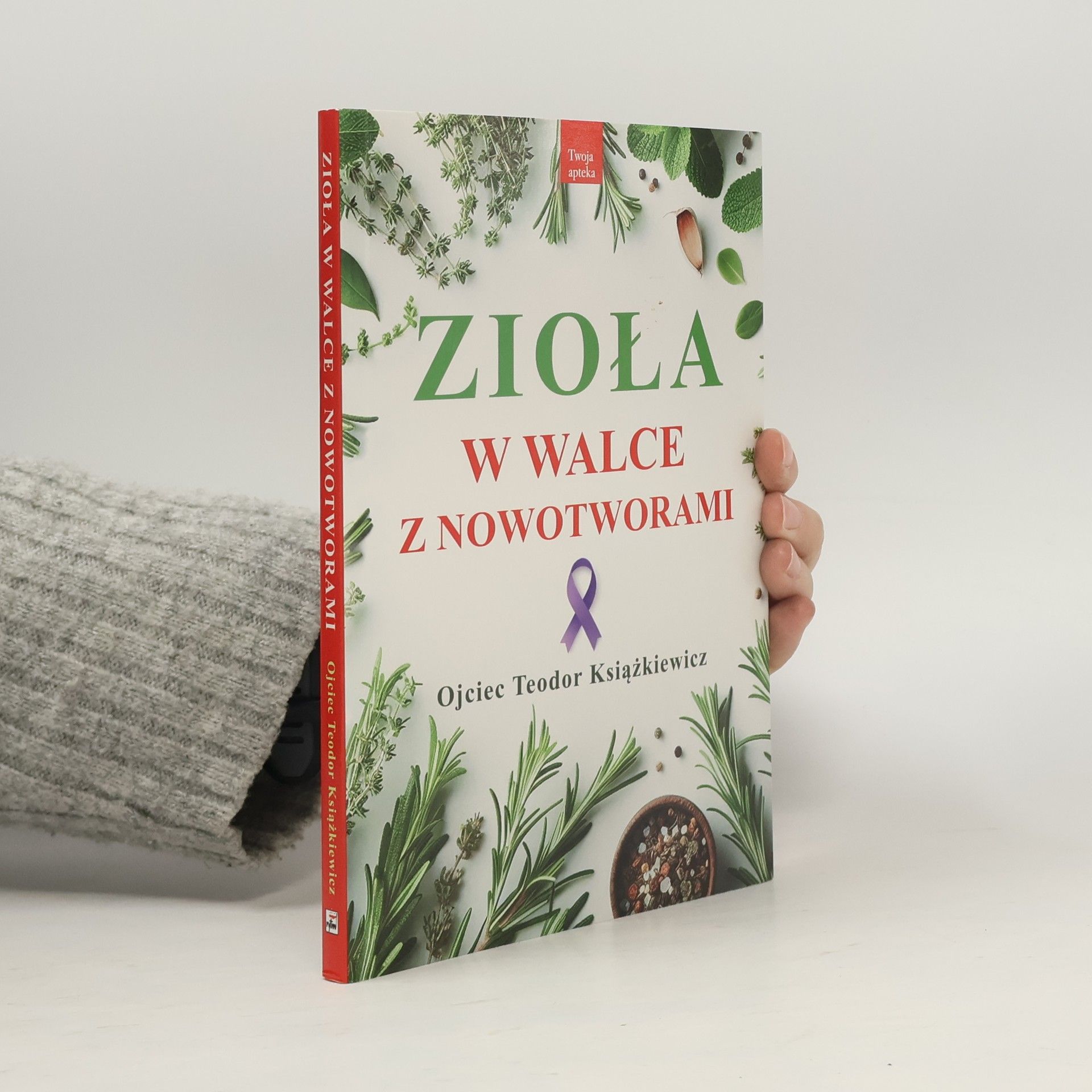 Ojciec Teodor Książkiewicz Zioła w walce z nowotworami