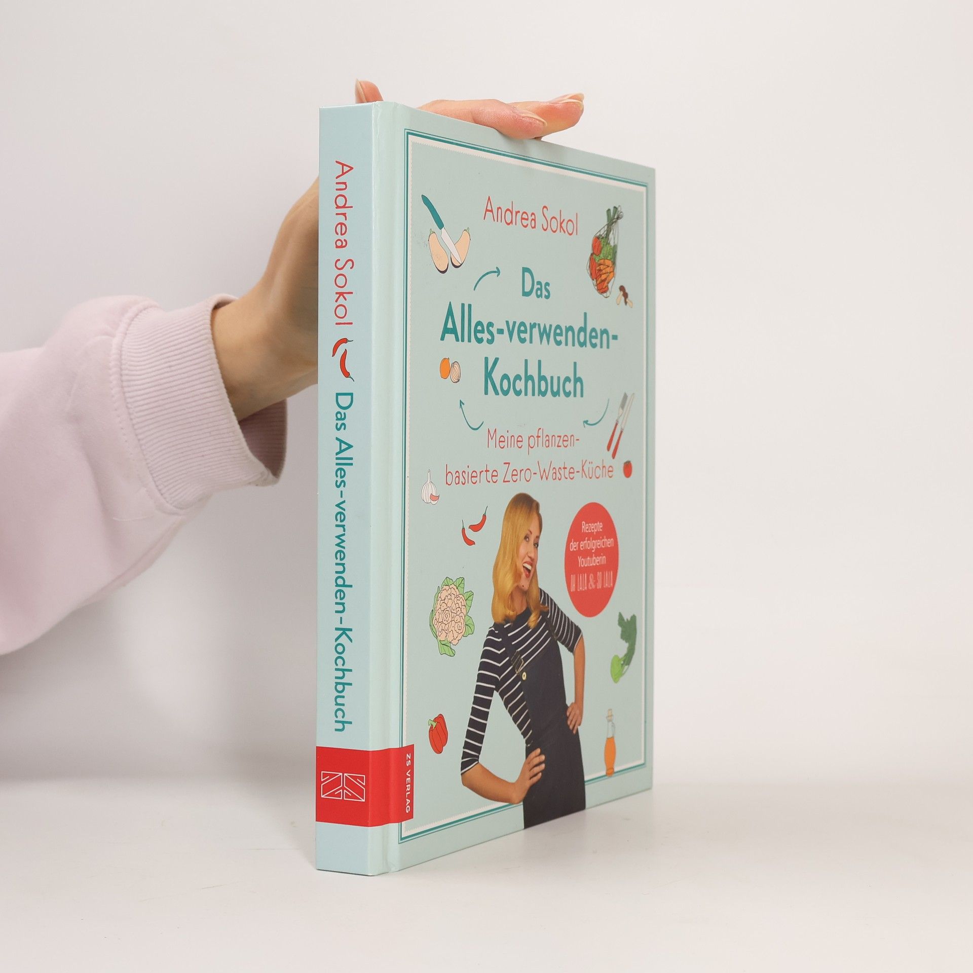 Andrea Sokol Das Alles-verwenden-Kochbuch