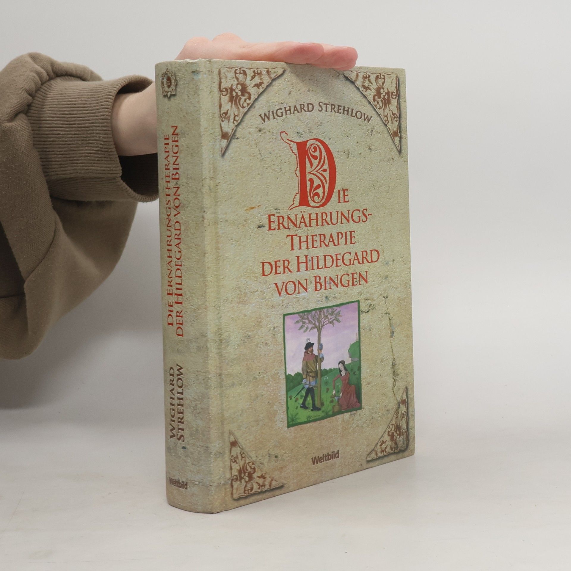 Wighard Strehlow Die Ernährungstherapie der Hildegard von Bingen