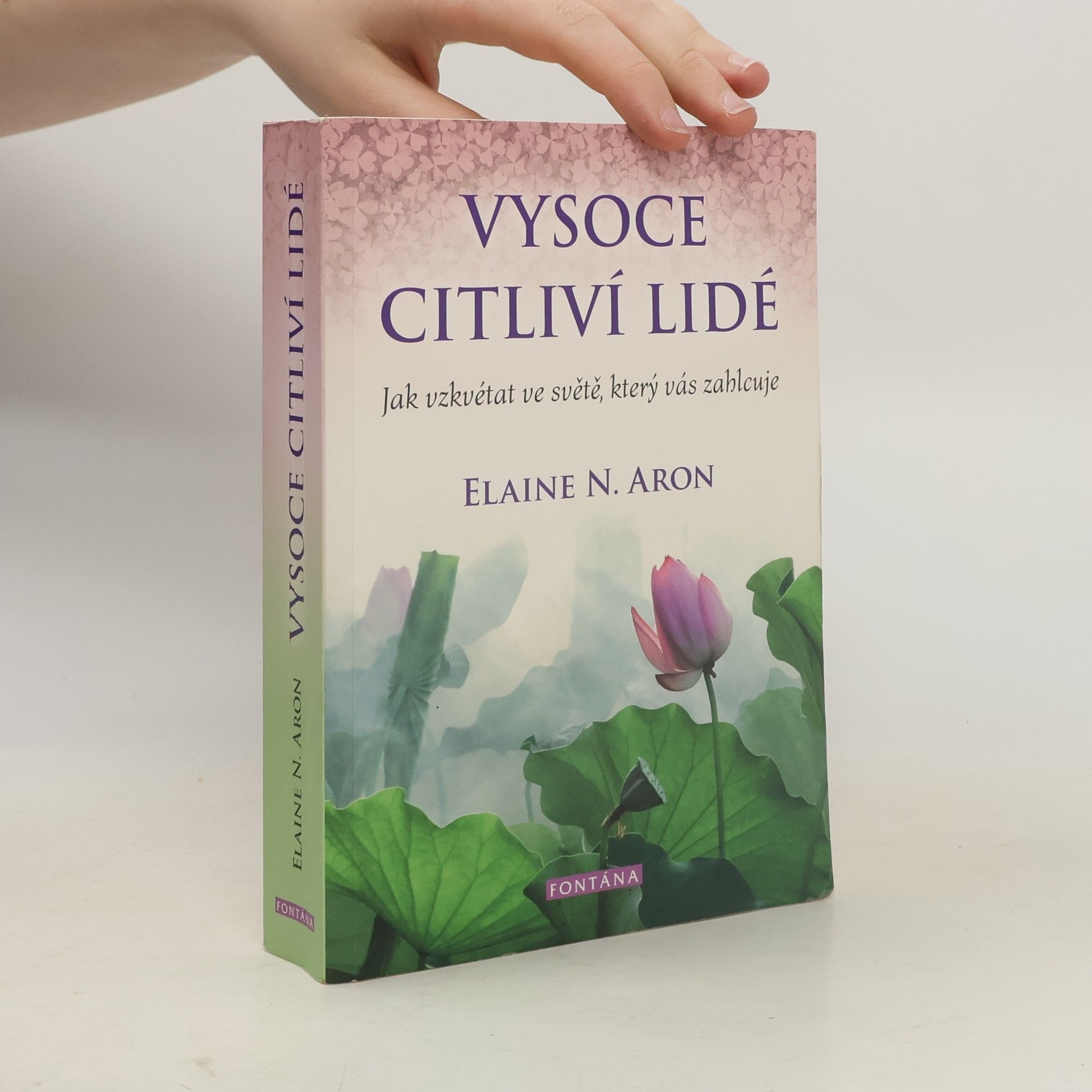 Elaine Aron Vysoce citliví lidé: Jak vzkvétat ve světě, který vás zahlcuje