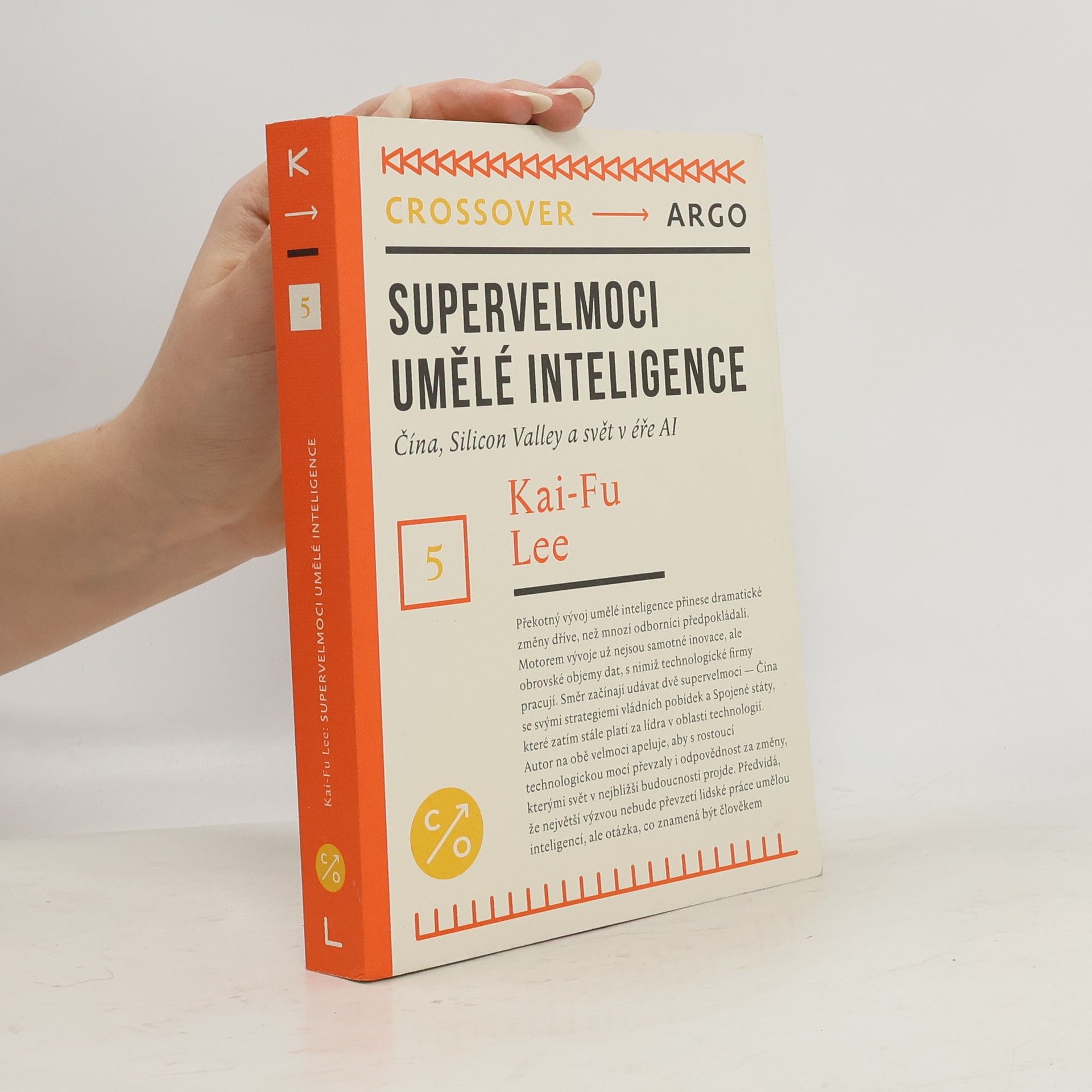 Kai-Fu Lee Supervelmoci umělé inteligence: Čína, Silicon Valley a svět v éře Al