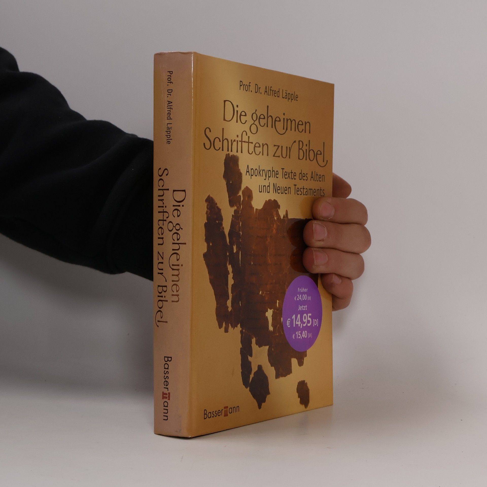 Prof. Dr. Alfred Läpple Die geheimen Schriften zur Bibel