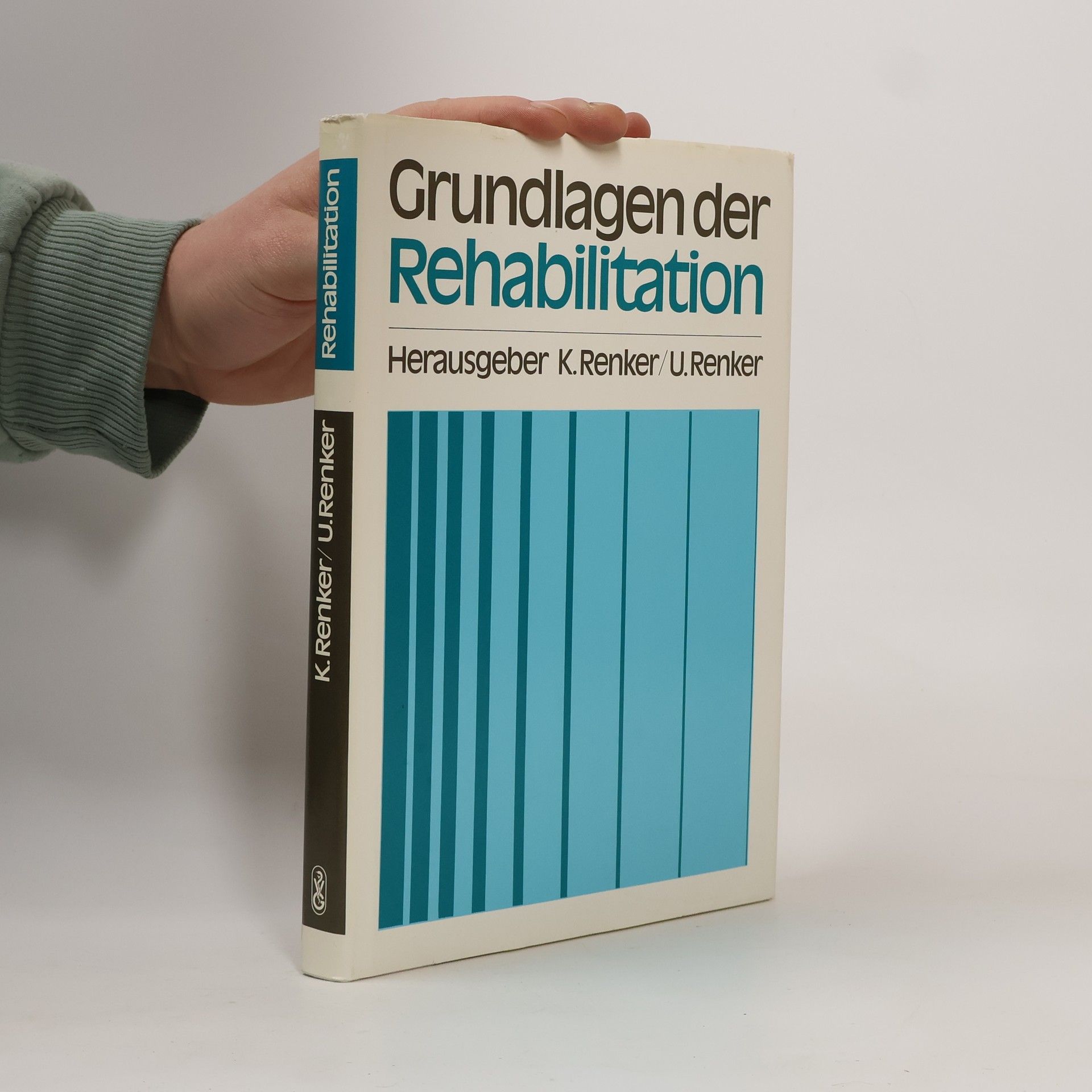 Karlheinz Renker Grundlagen der Rehabilitation