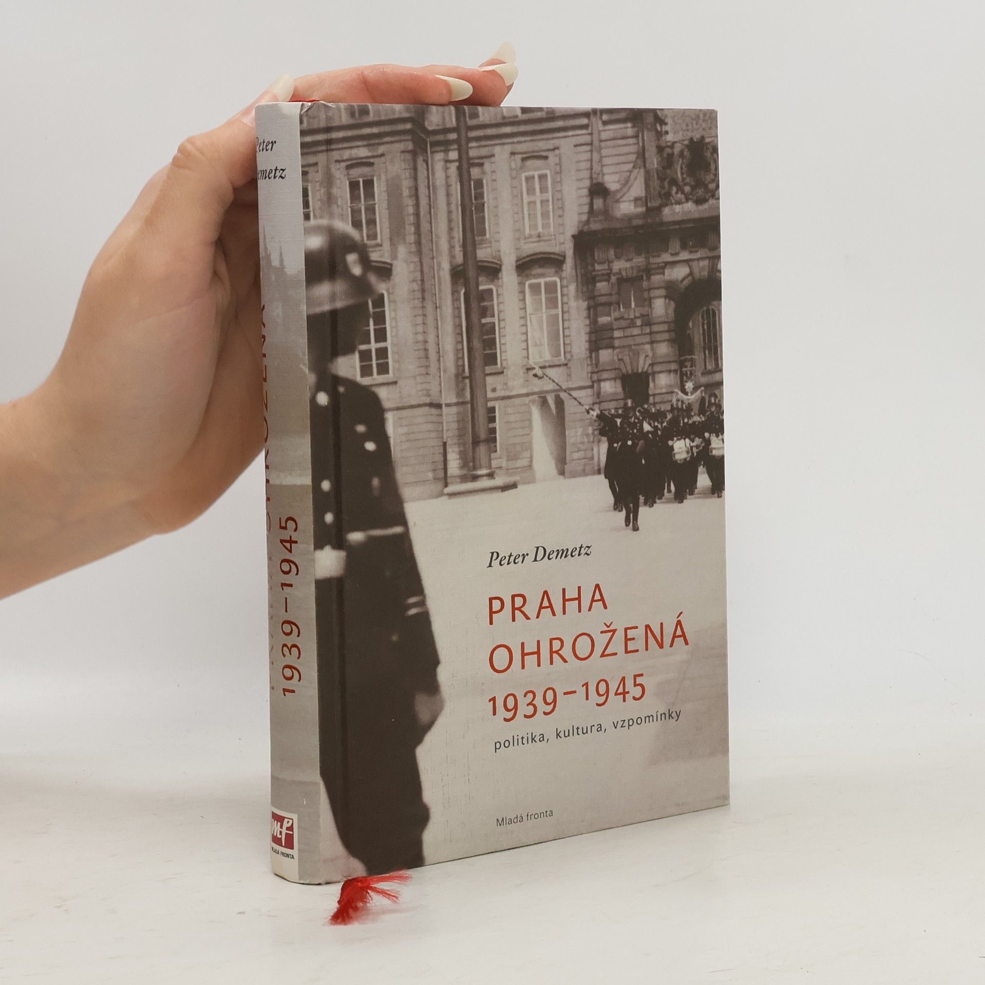 Peter Demetz Praha ohrožená 1939-1945 : politika, kultura, vzpomínky