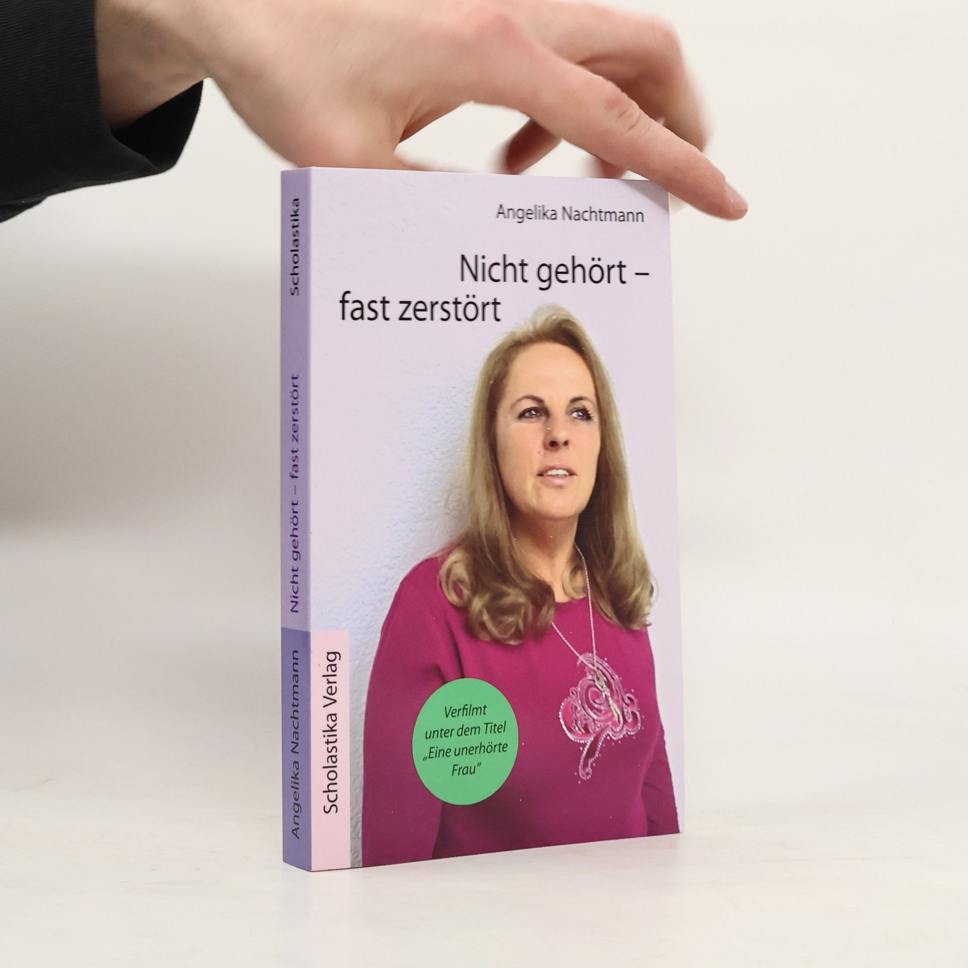 Angelika Nachtmann Nicht gehört - fast zerstört