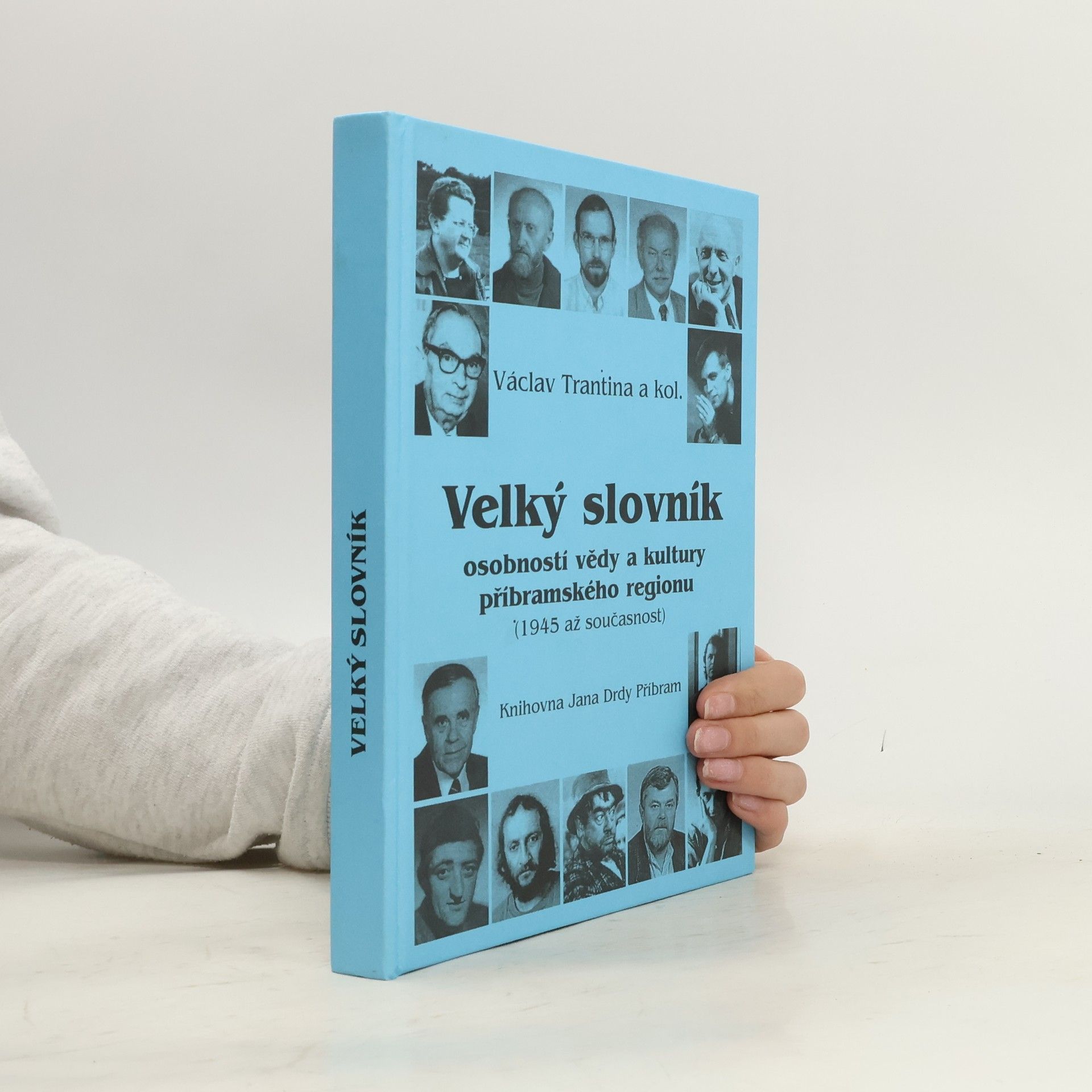 Václav Tratina Velký slovník osobností vědy a kultury příbramského regionu : (1945 až současnost)