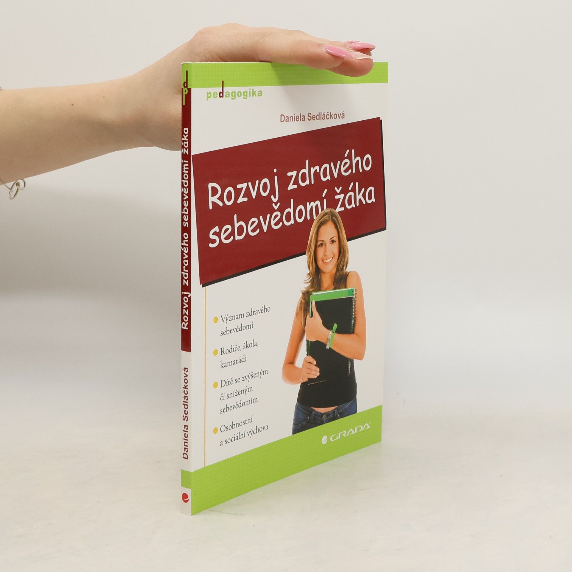 Daniela Sedláčková Rozvoj zdravého sebevědomí žáka