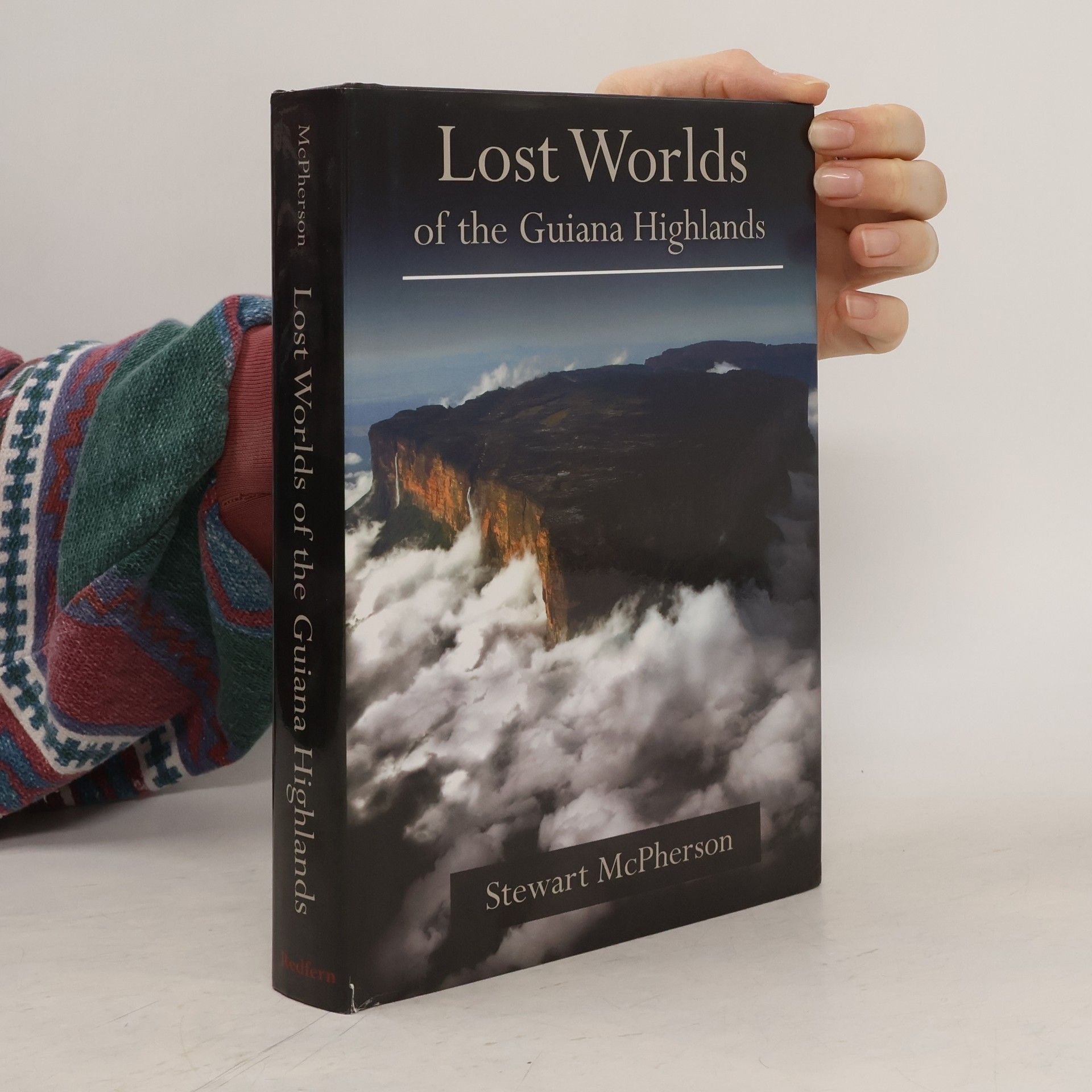 Stewart McPherson Lost Worlds of the Guiana Highlands