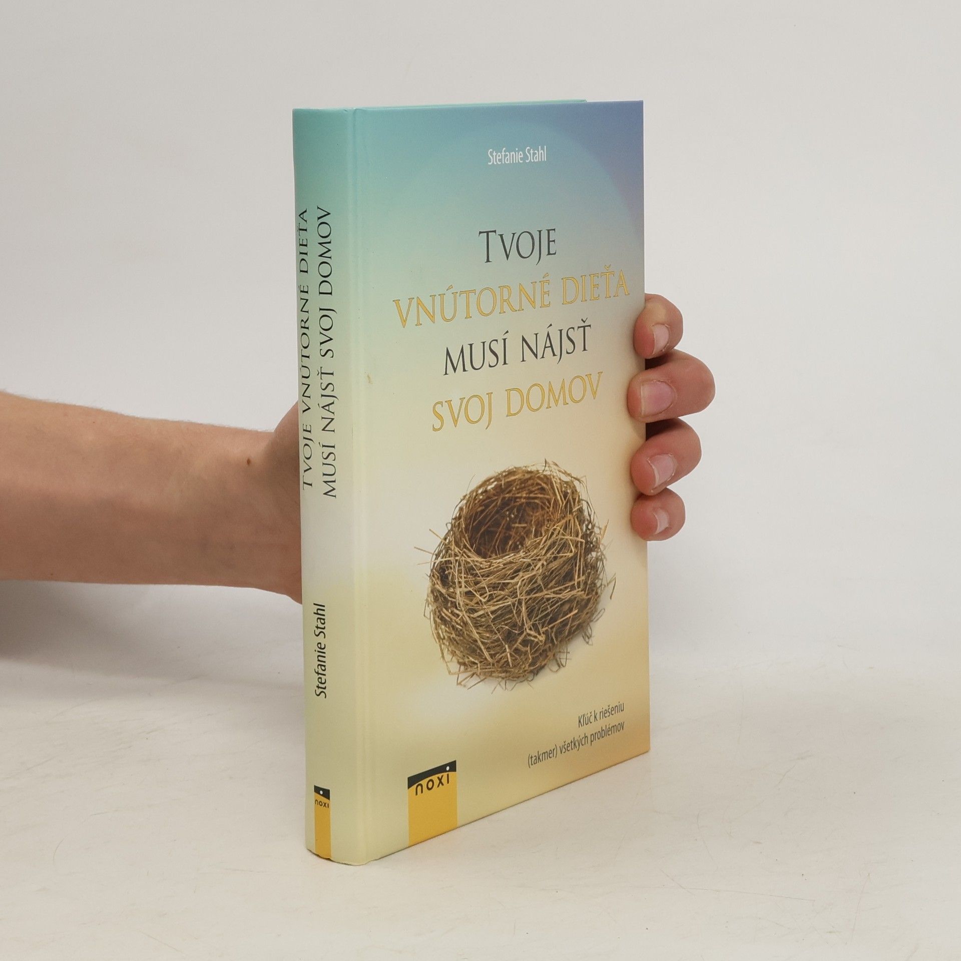 Stefanie Stahl Tvoje vnútorné dieťa musí nájsť svoj domov