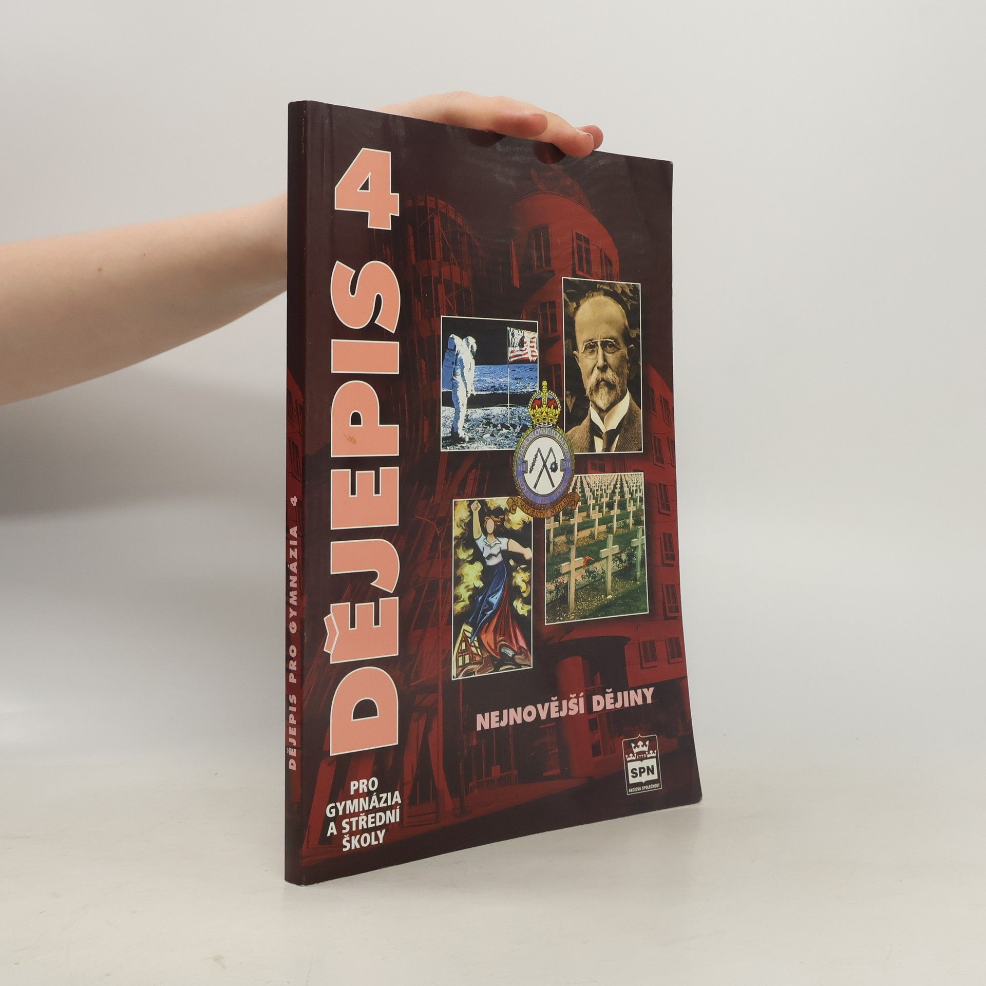 Kolektiv autorů Dějepis pro gymnázia a střední školy. 4 - Nejnovější dějiny