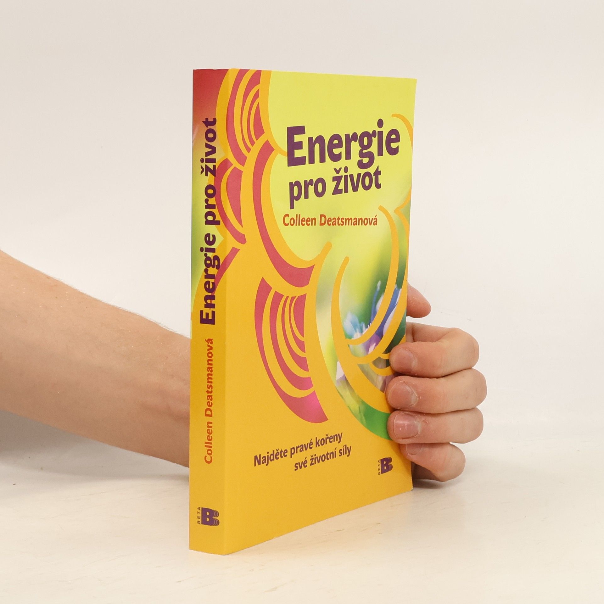 Colleen Deatsman Energie pro život, Najděte pravé kořeny své životní síly