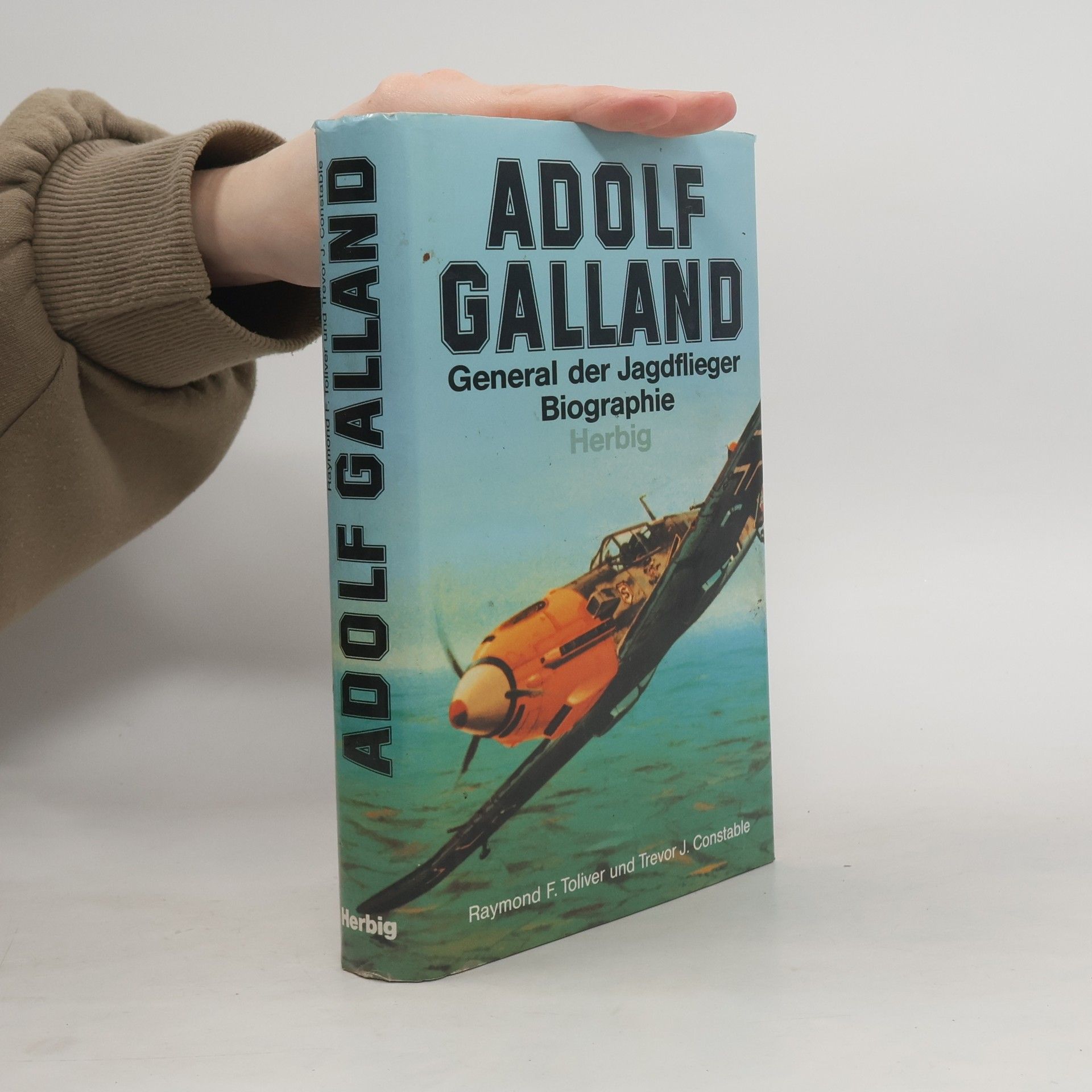 Raymond F. Toliver Adolf Galland - General der Jagdflieger - Biographie