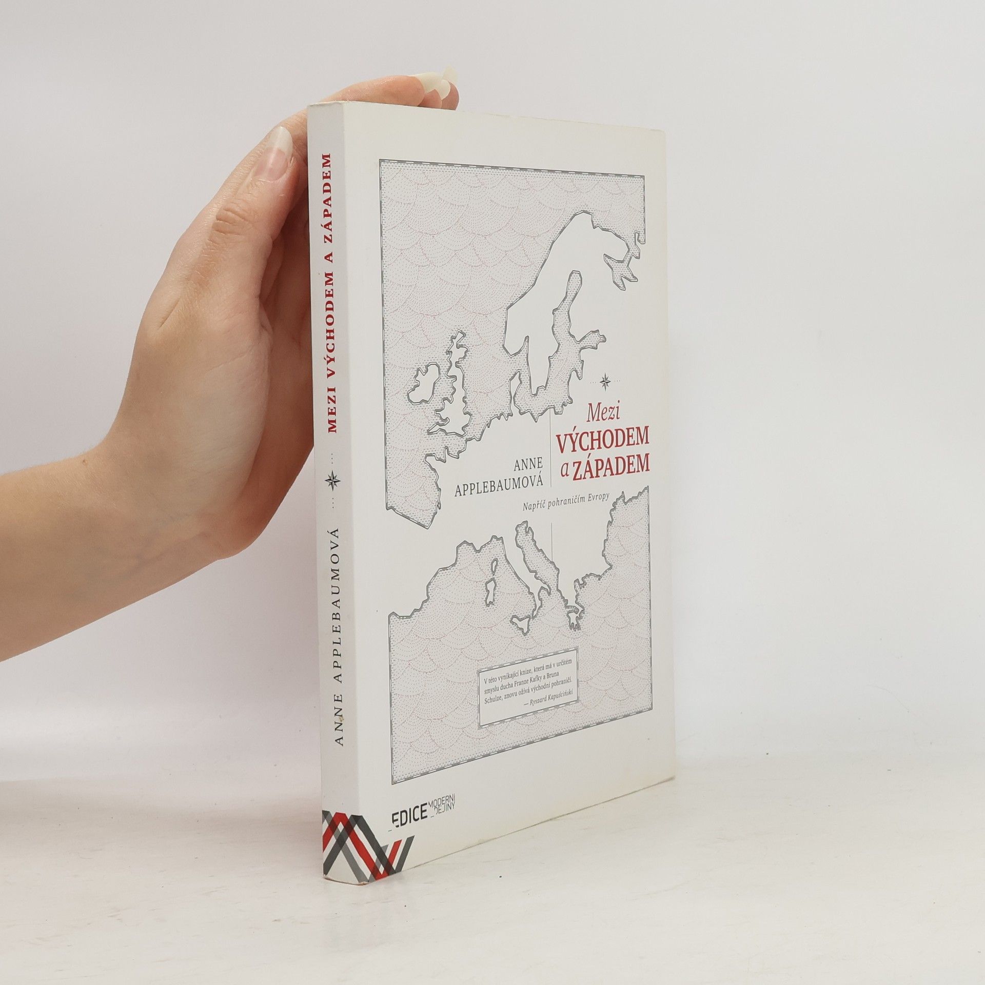 Anne Applebaum Mezi východem a západem. Napříč pohraničím Evropy
