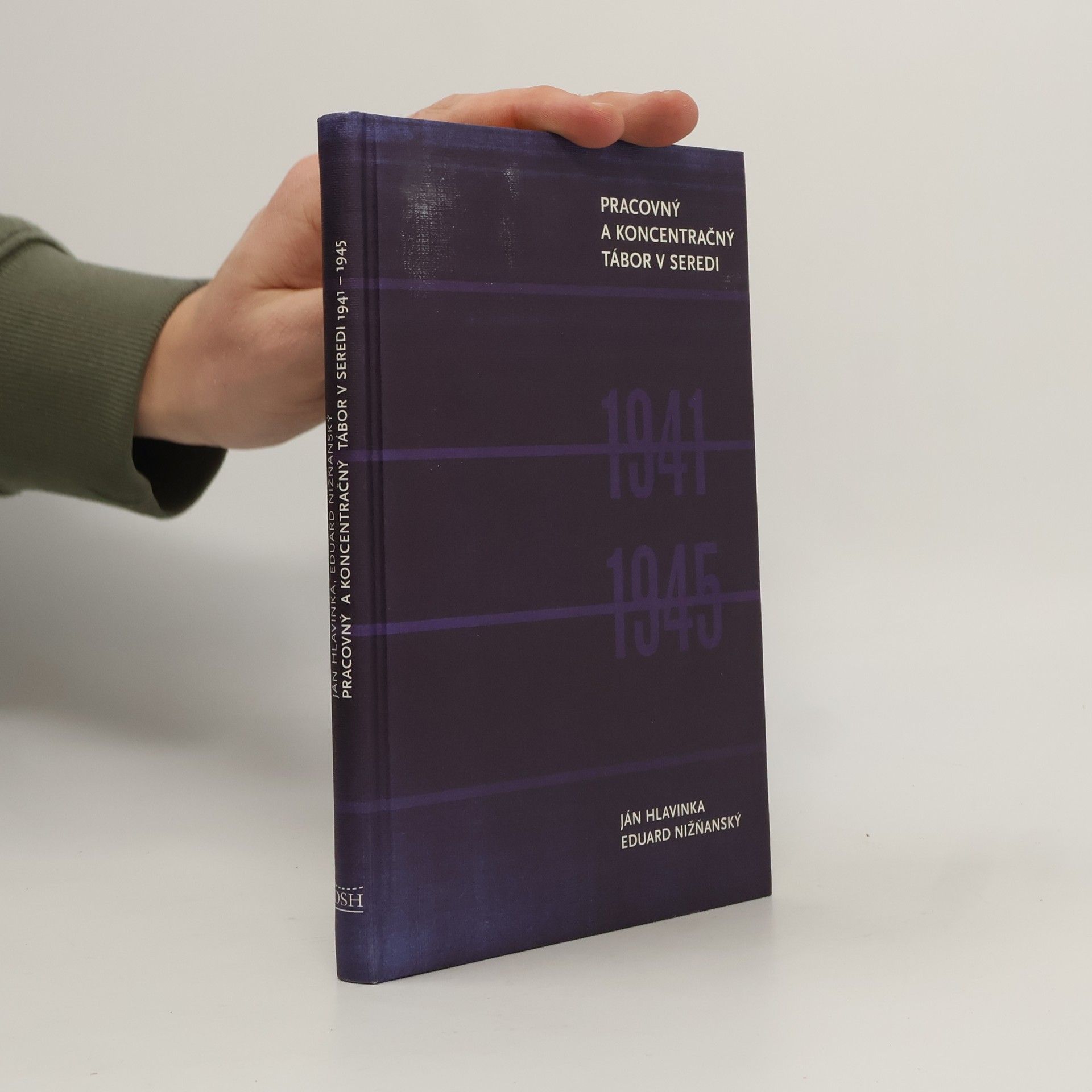 Eduard Nižňanský Pracovný a koncentračný tábor v Seredi 1941-1945