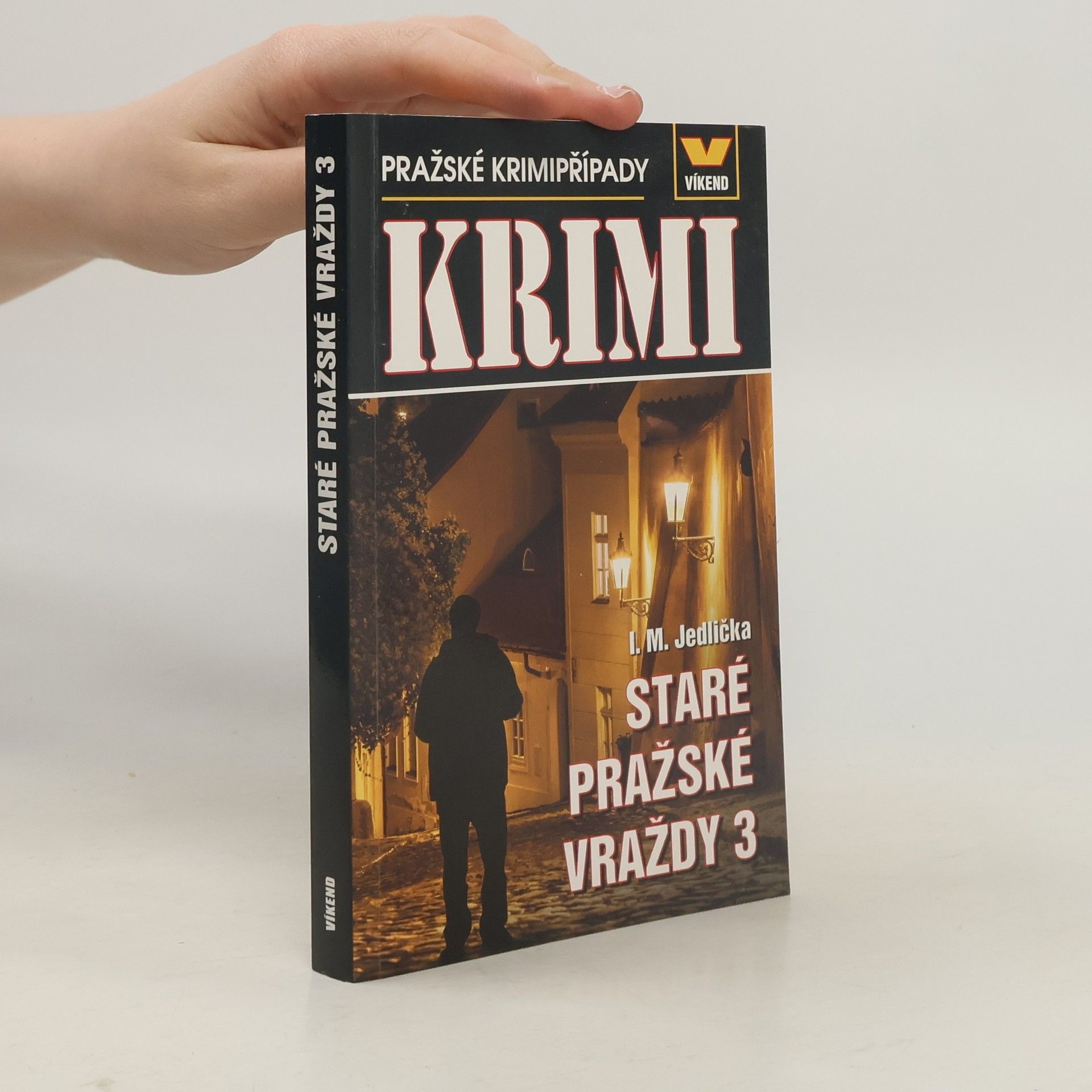 Ivan Milan Jedlička Staré pražské vraždy 3: Pražské krimipřípady