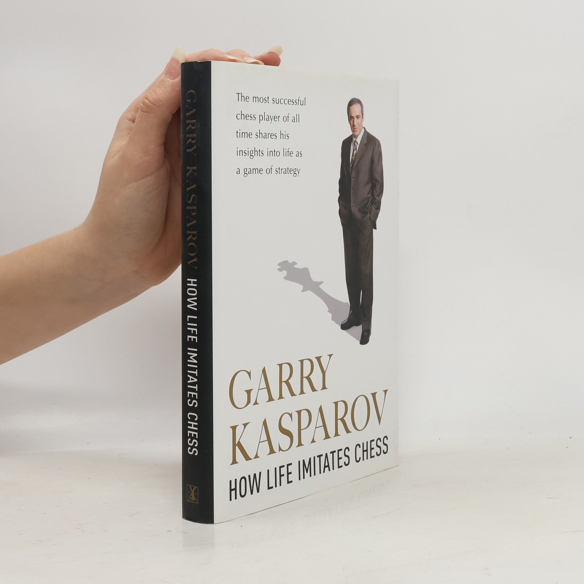 Garry Kasparov How life imitates chess
