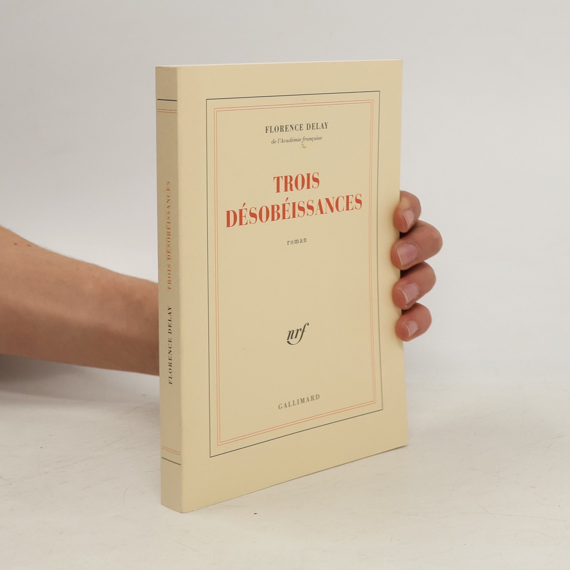 Florence Delay Trois Désobéissances