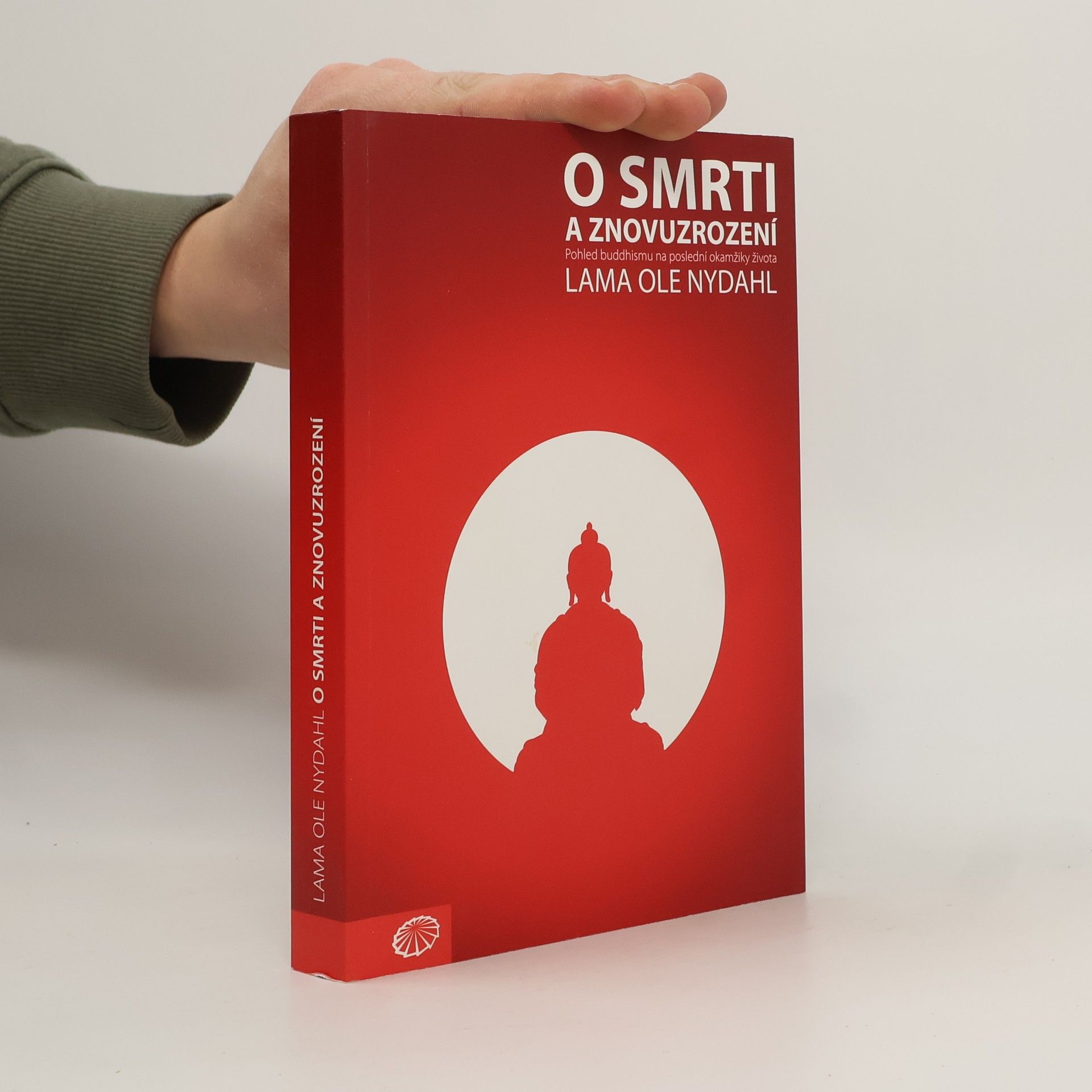 Ole Nydahl O smrti a znovuzrození : pohled buddhismu na poslední okamžiky života