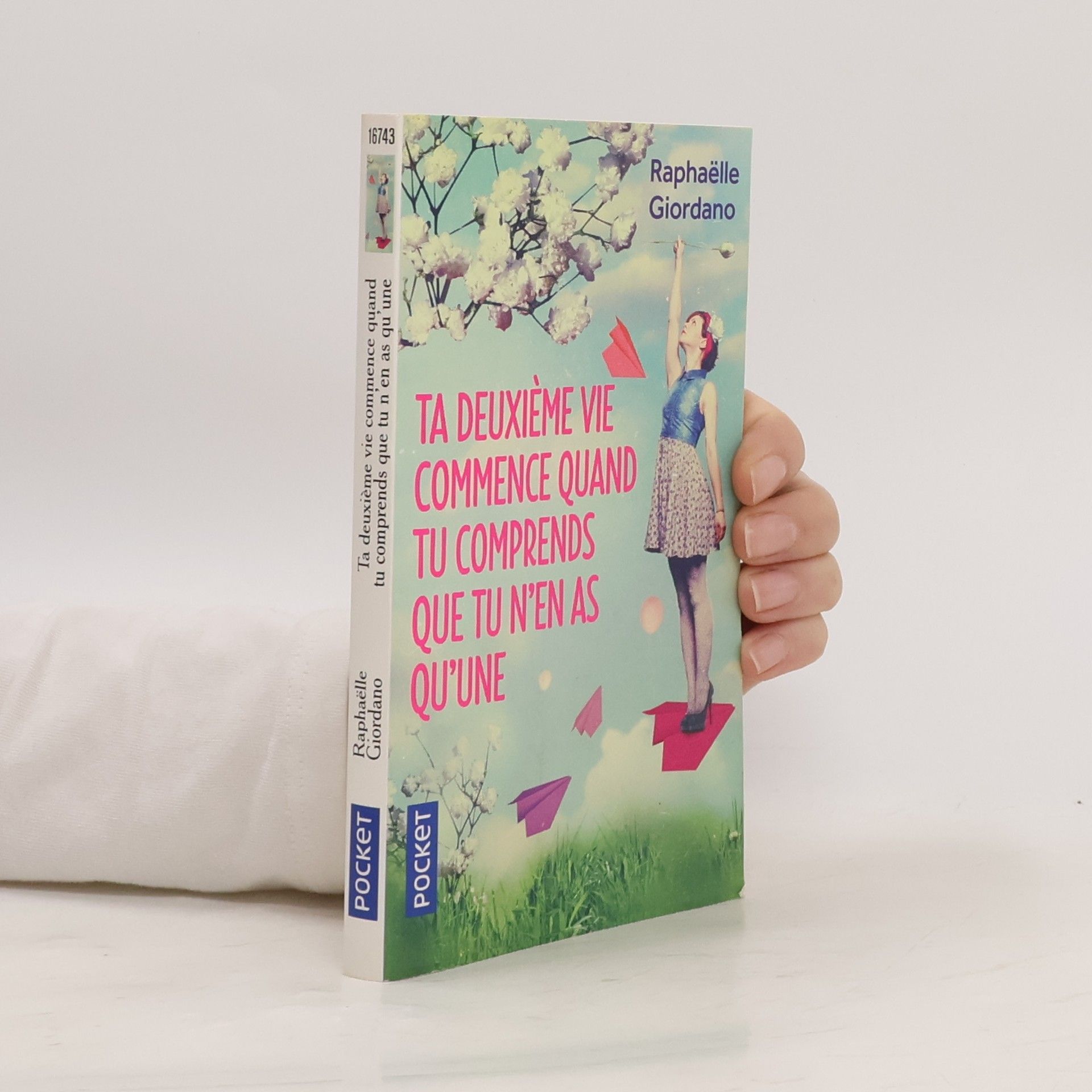 Raphaëlle Giordano Ta deuxième vie commence quand tu comprends que tu n'en as qu'une